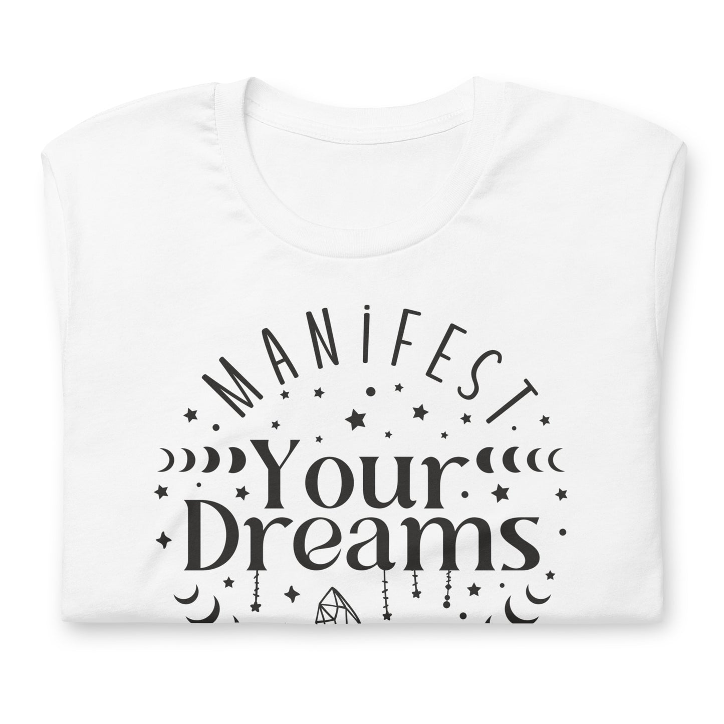 Manifest Your Dreams Quality Cotton Bella Canvas Adult T-Shirt