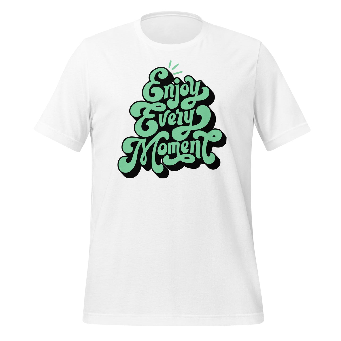 Enjoy Every Moment Quality Cotton Bella Canvas Adult T-Shirt