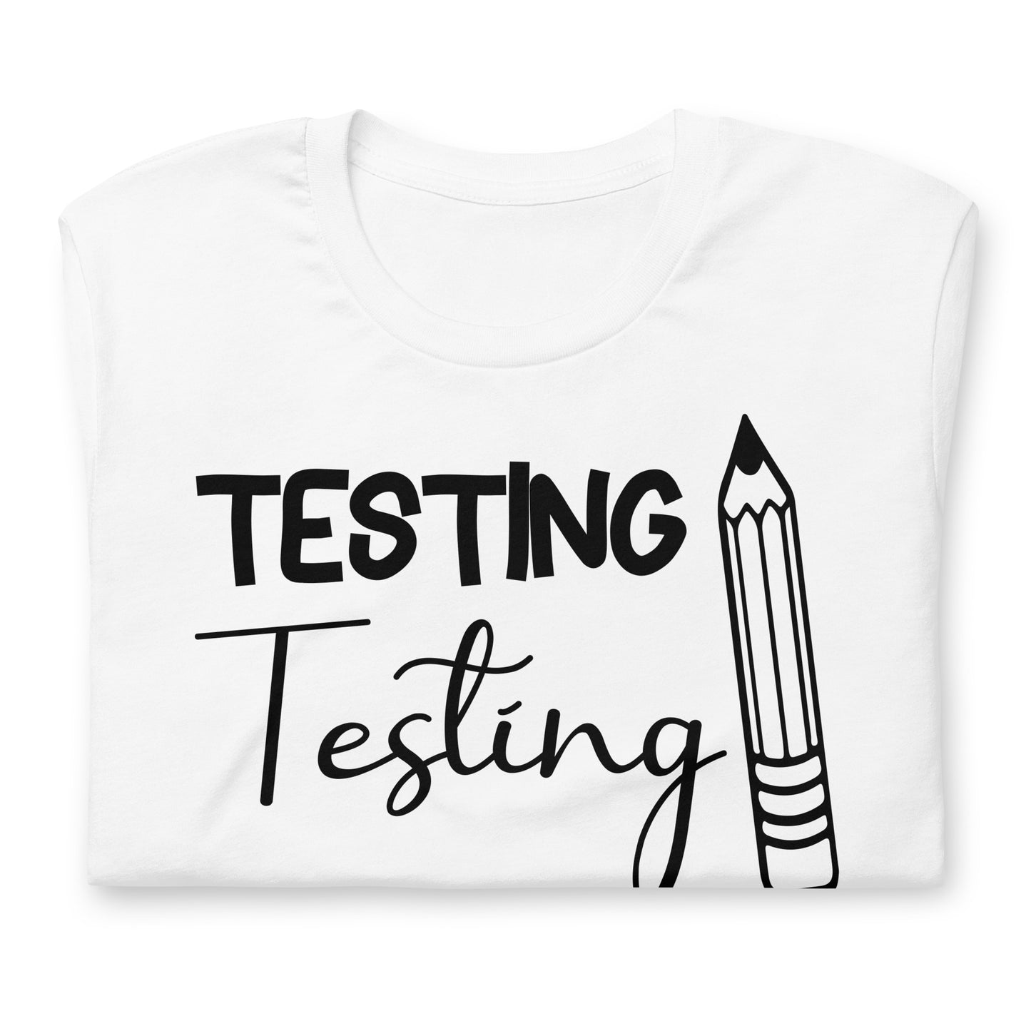 Testing, Testing 1 2 3 Teacher Bella Canvas Unisex T-Shirt