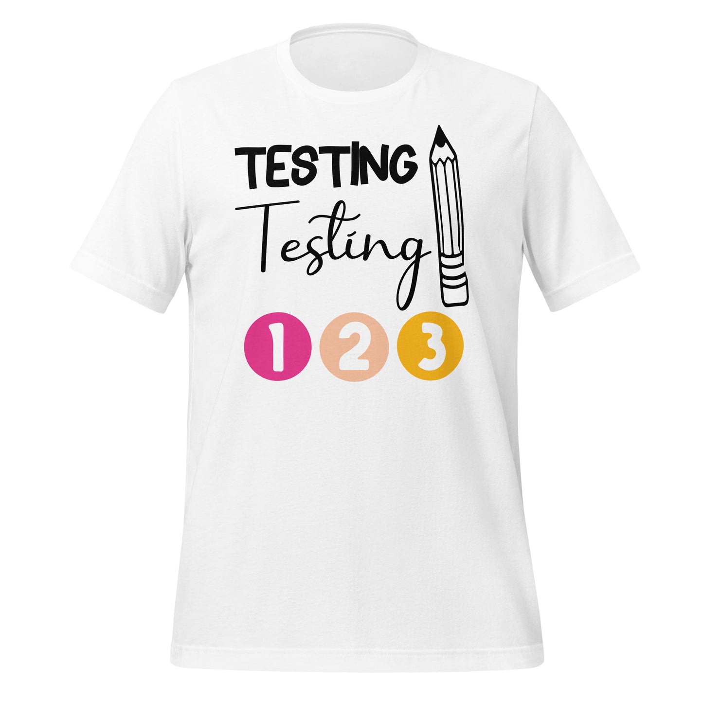 Testing, Testing 1 2 3 Teacher Bella Canvas Unisex T-Shirt