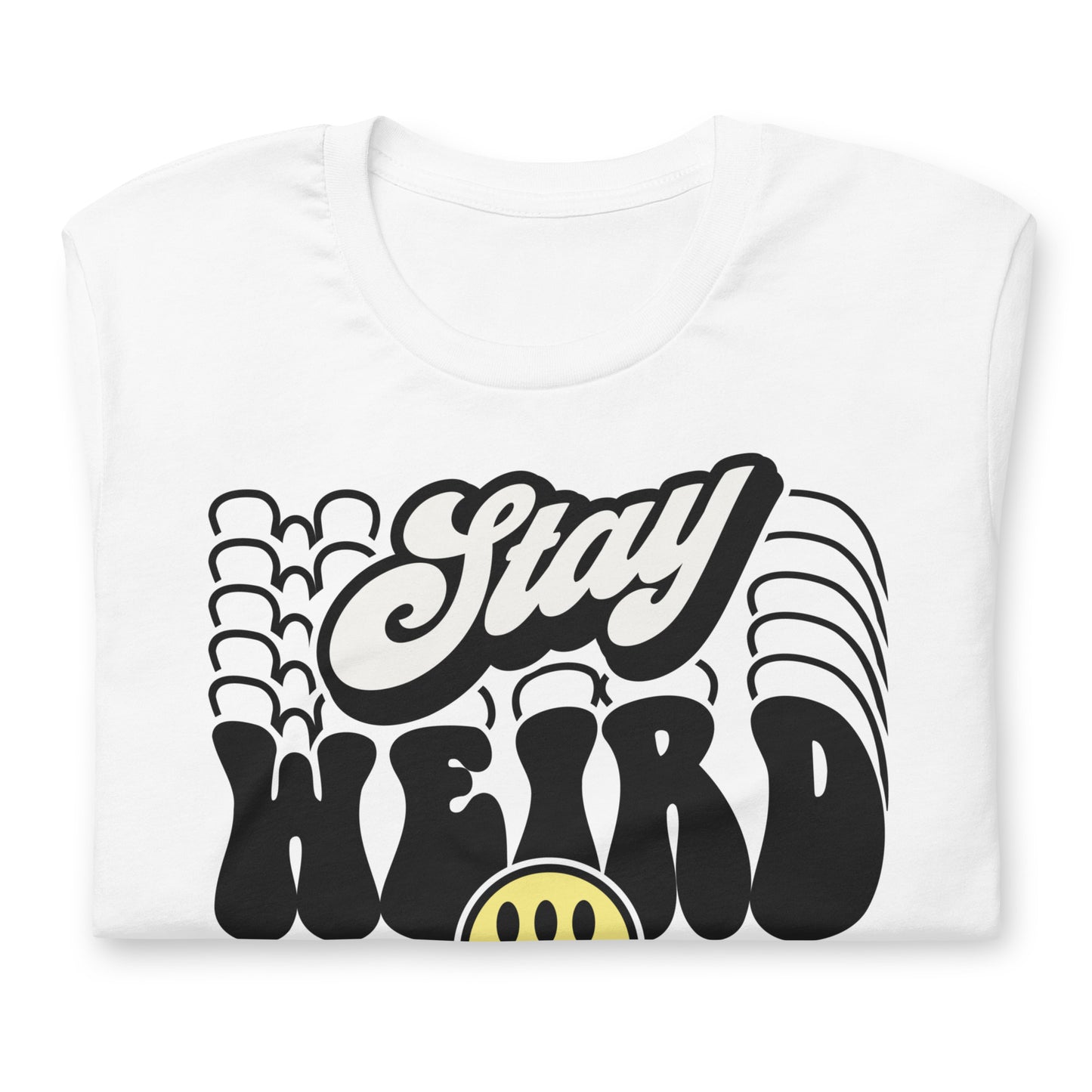 Stay Weird Funny Bella Canvas Adult T-Shirt