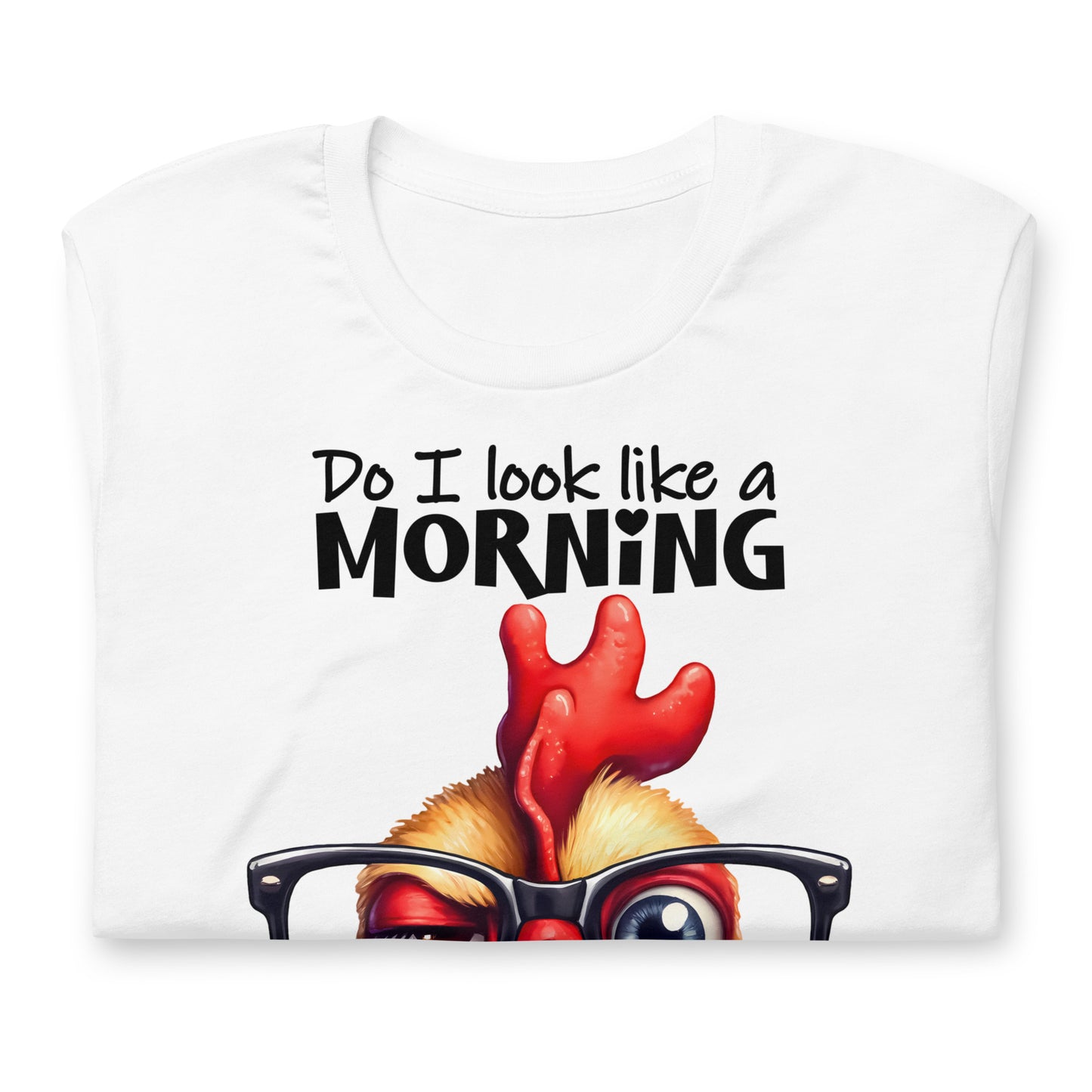 Do I Look Like A Morning Person To You Funny Chicken Bella Canvas Adult T-Shirt