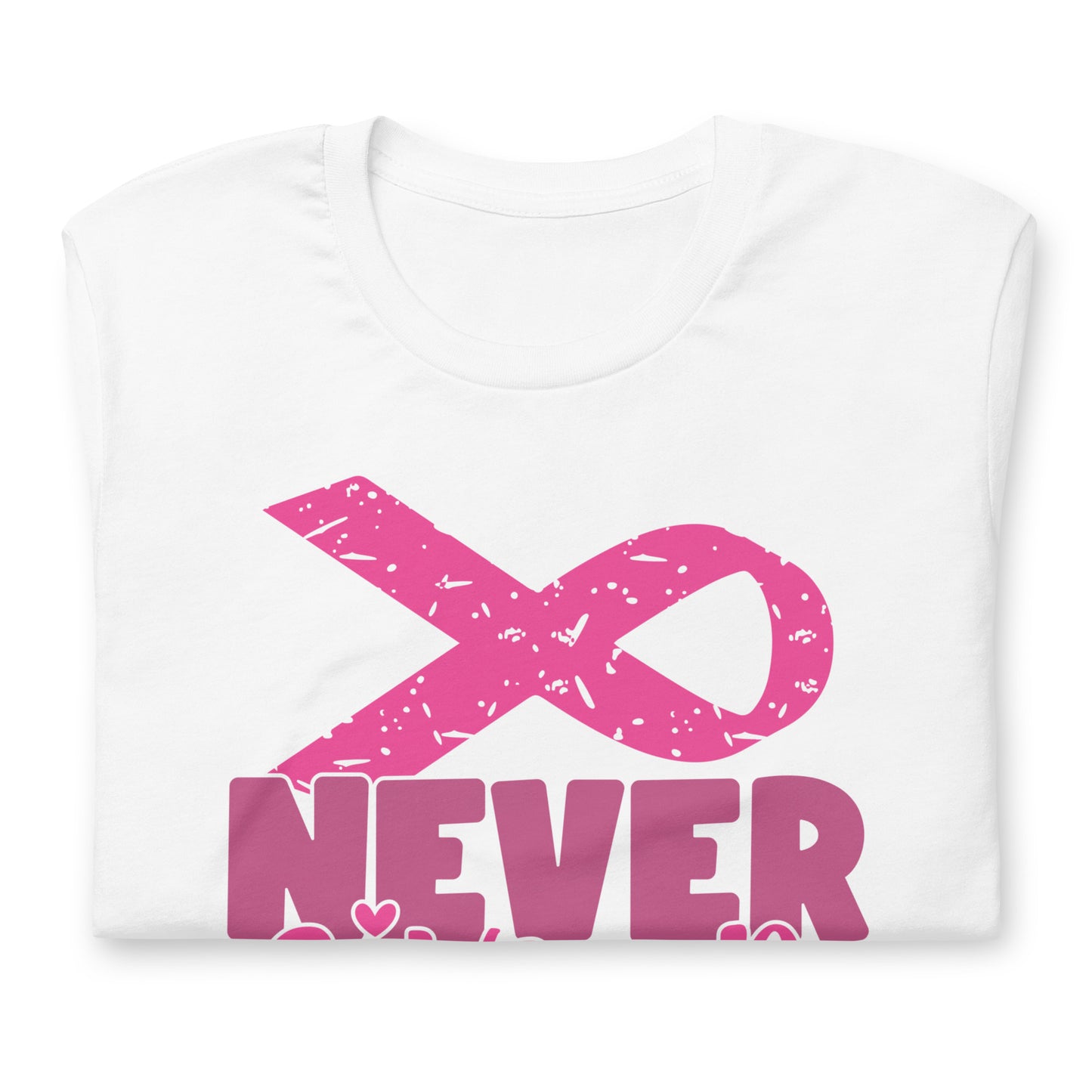 Never Give Up Breast Cancer Awareness Ribbon Bella Canvas Adult T-Shirt