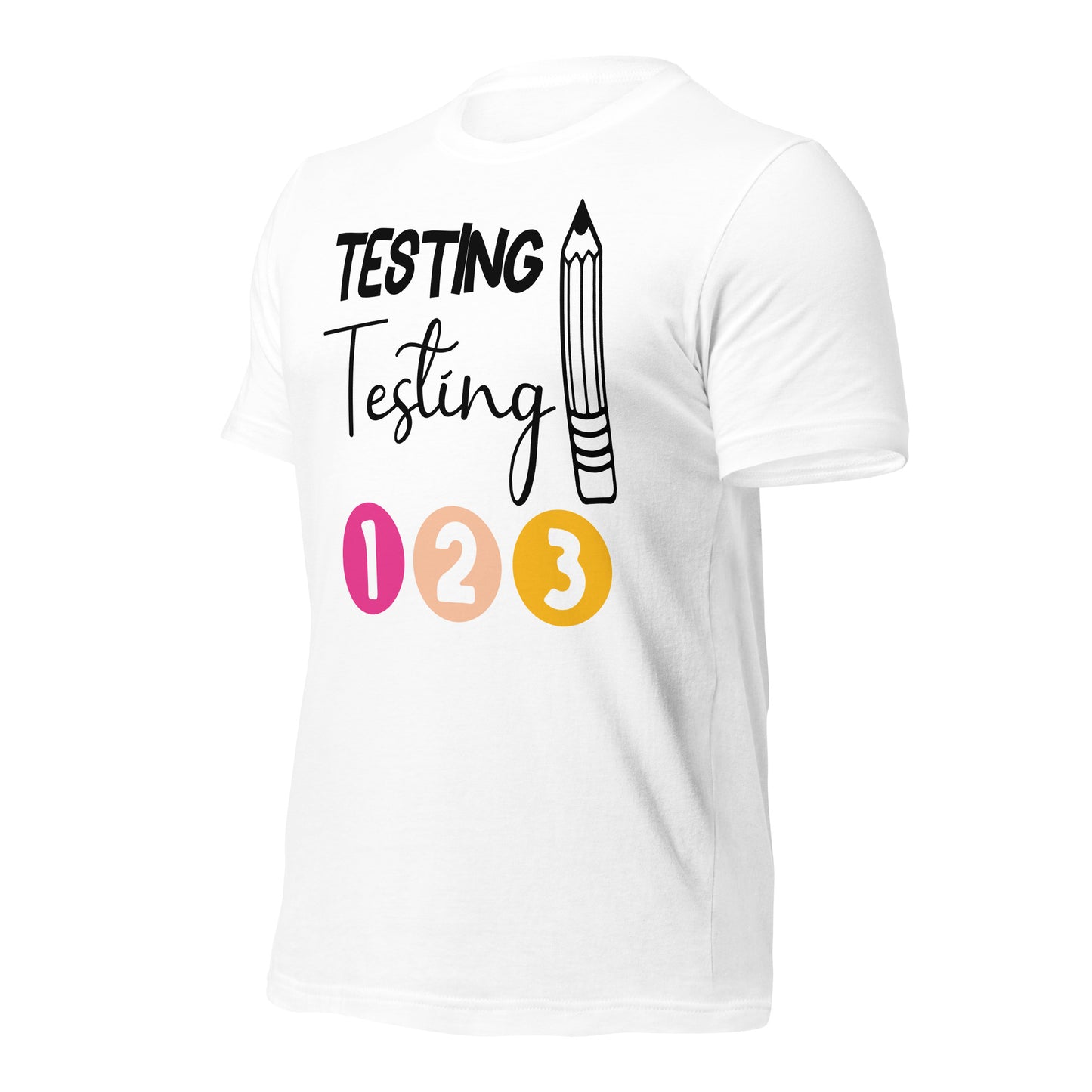 Testing, Testing 1 2 3 Teacher Bella Canvas Unisex T-Shirt