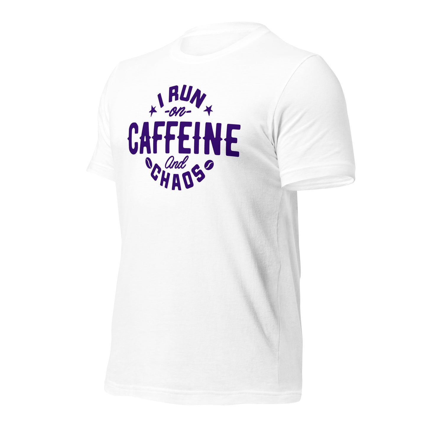 I Run on Caffeine and Chaos Bella Canvas Unisex T-Shirt