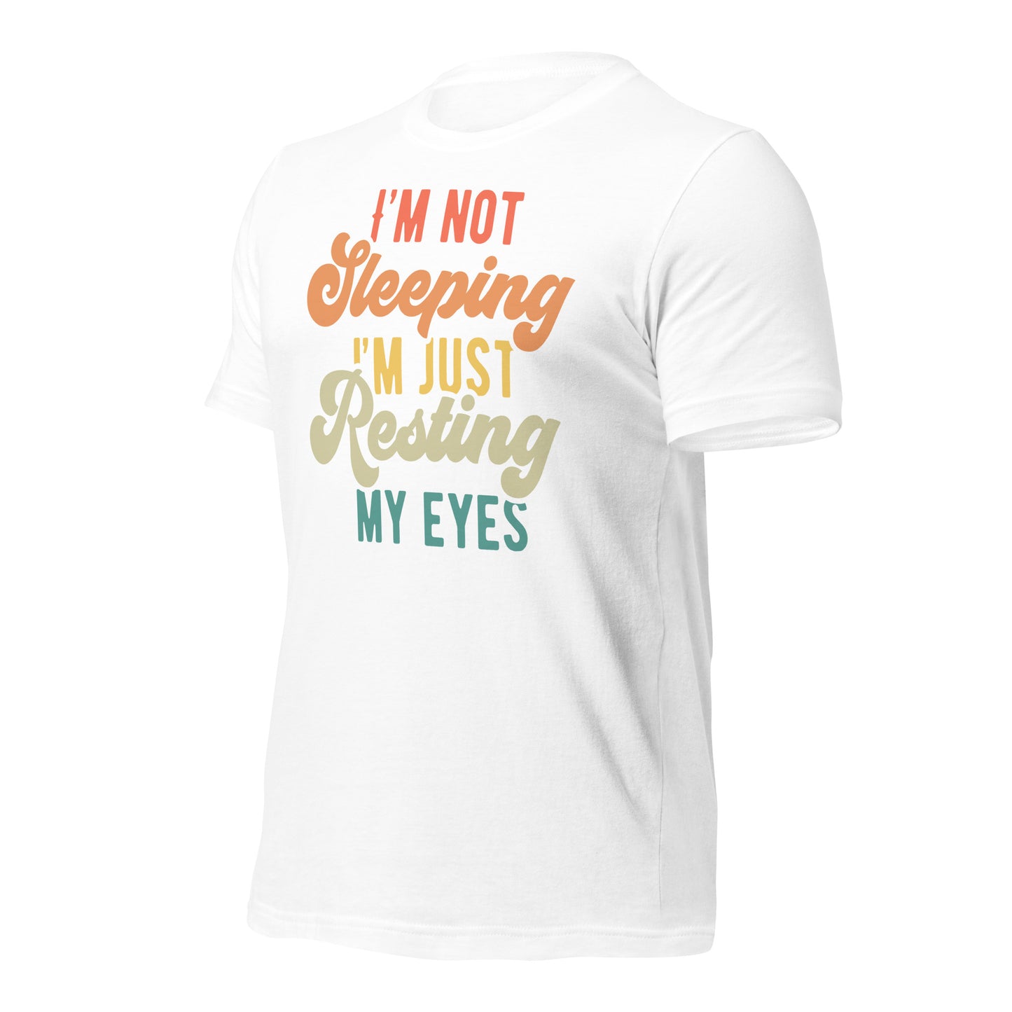 I'm Not Sleeping, I'm Just Resting My Eyes Bella Canvas Adult T-Shirt