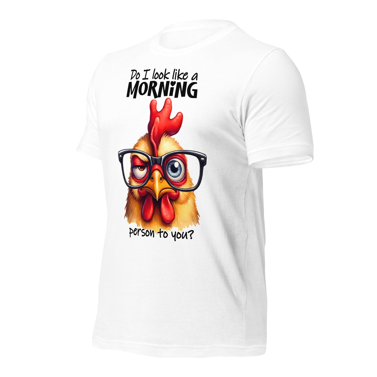 Do I Look Like A Morning Person To You Funny Chicken Bella Canvas Adult T-Shirt