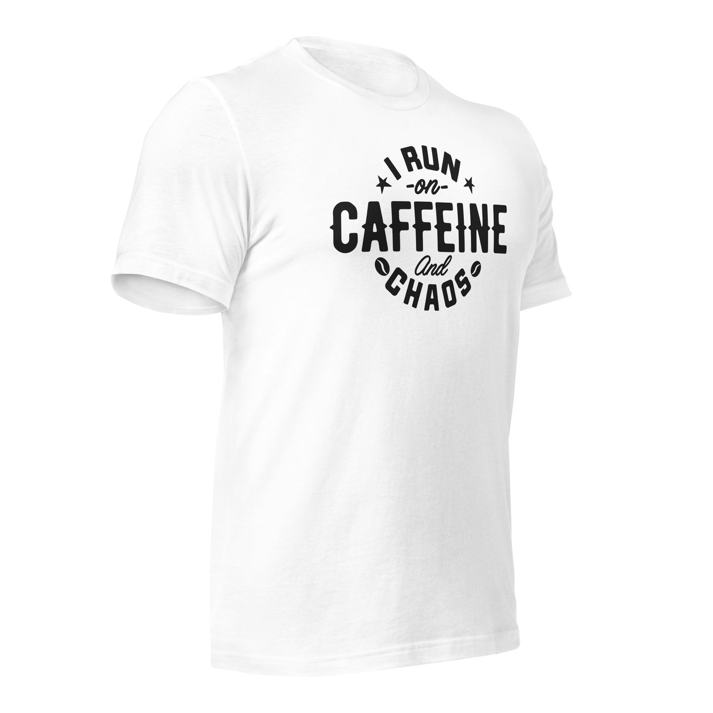 I Run on Caffeine and Chaos Bella Canvas Unisex T-Shirt