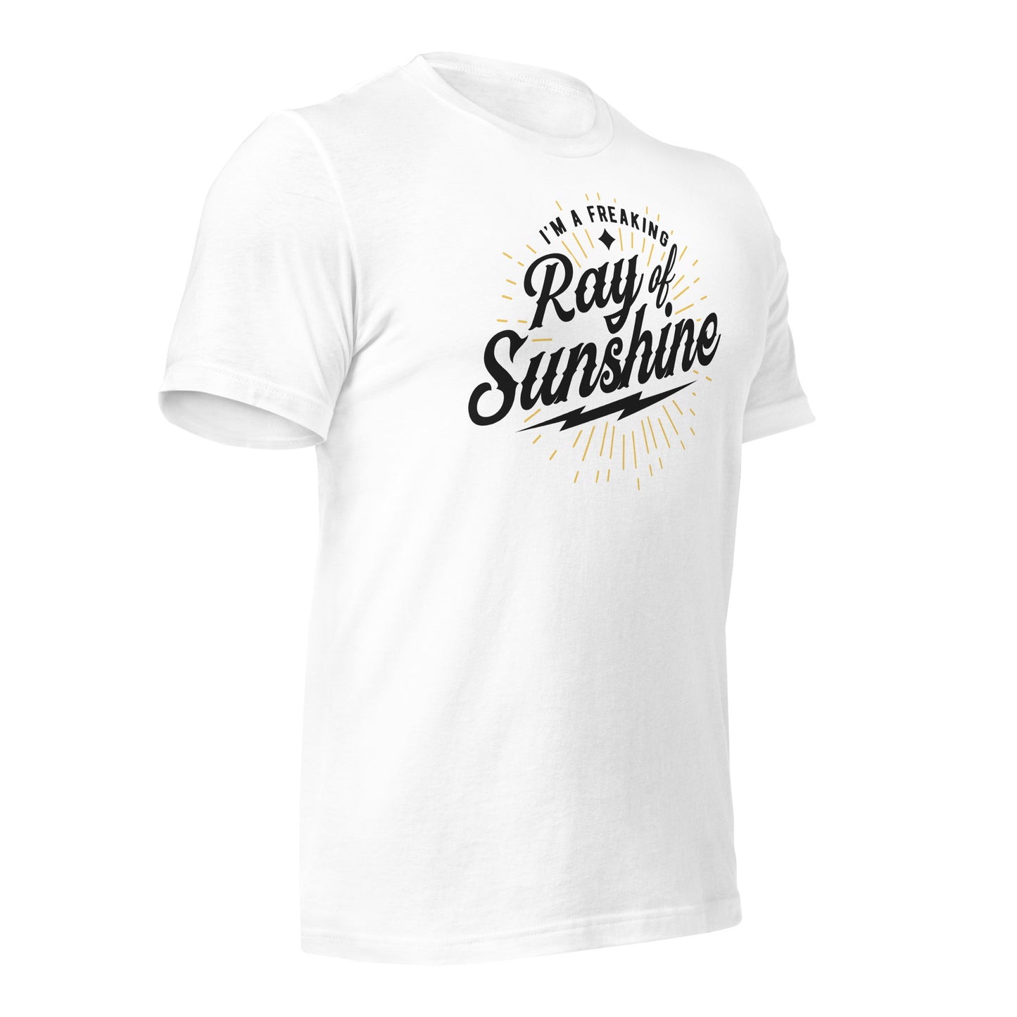 I'm a Freaking Ray of Sunshine Bella Canvas Unisex T-Shirt