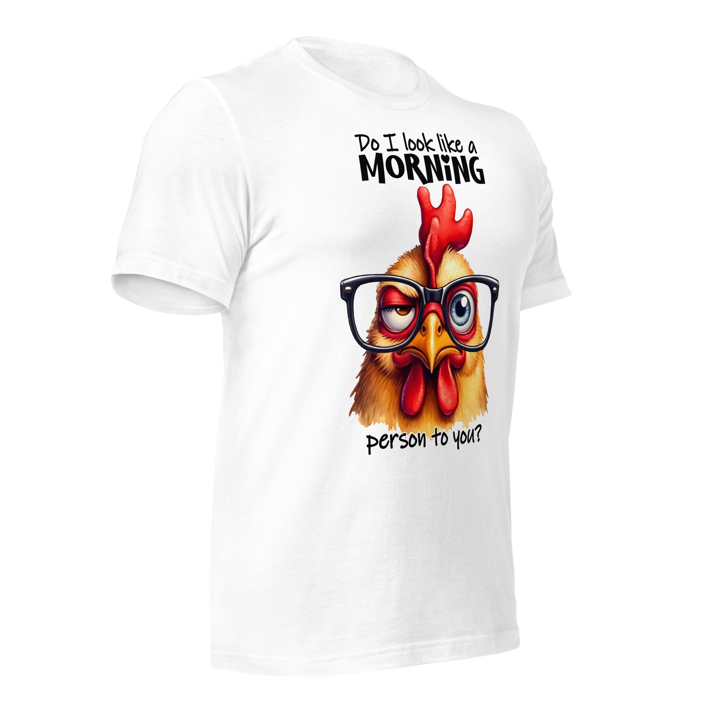 Do I Look Like A Morning Person To You Funny Chicken Bella Canvas Adult T-Shirt