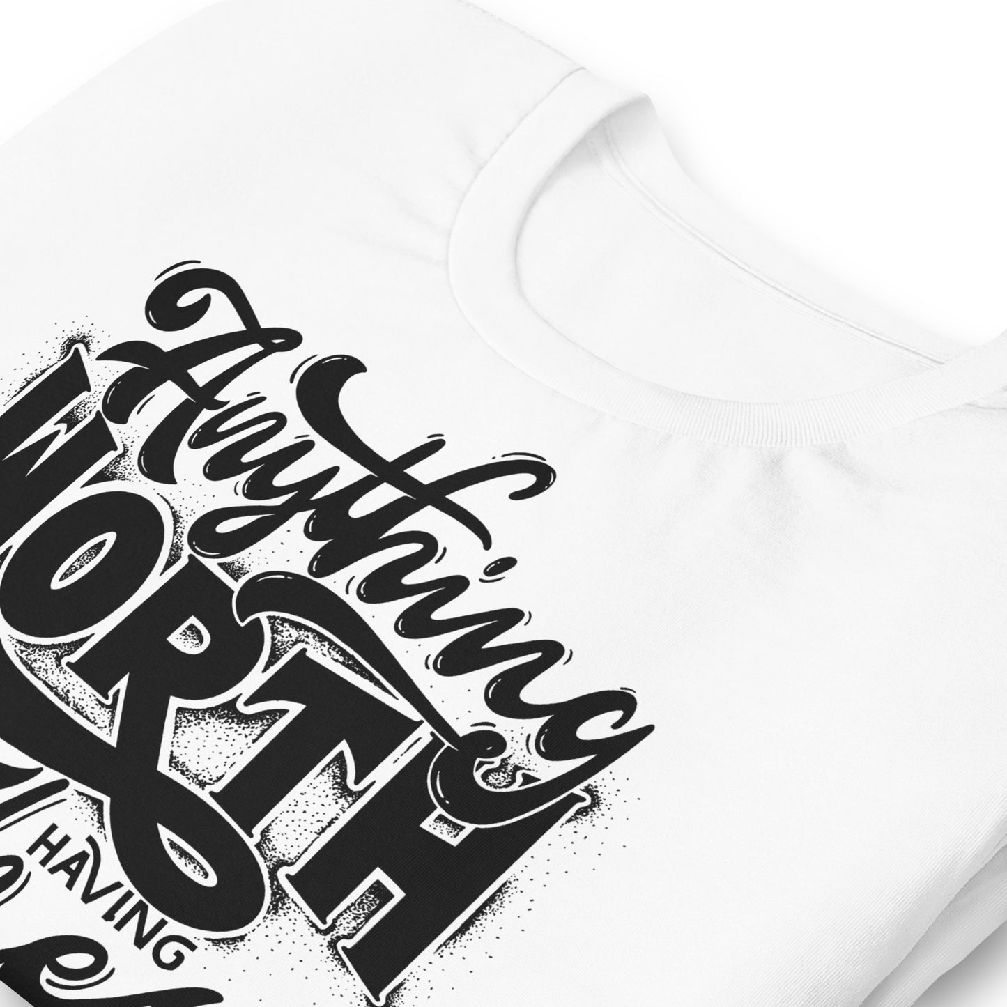 Anything Worth Having Takes Time Quality Cotton Bella Canvas Adult T-Shirt