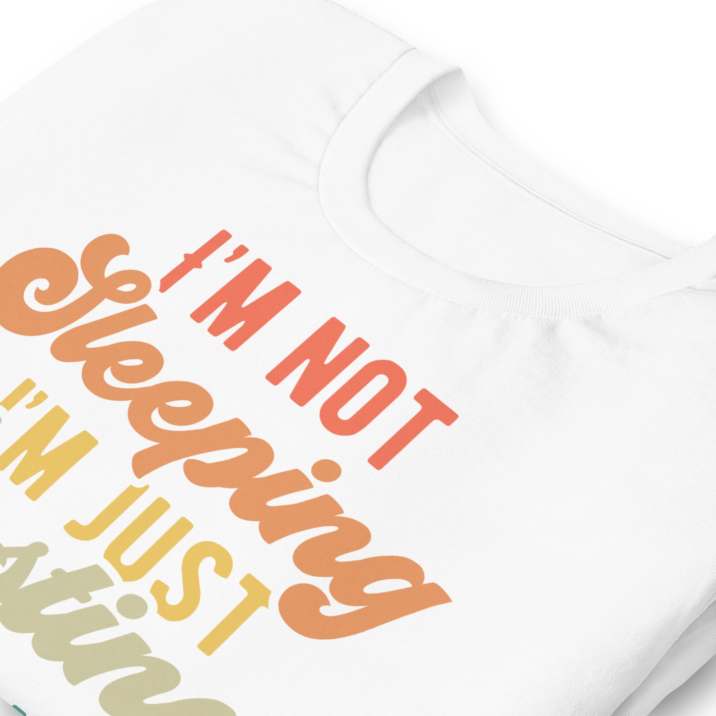 I'm Not Sleeping, I'm Just Resting My Eyes Bella Canvas Adult T-Shirt