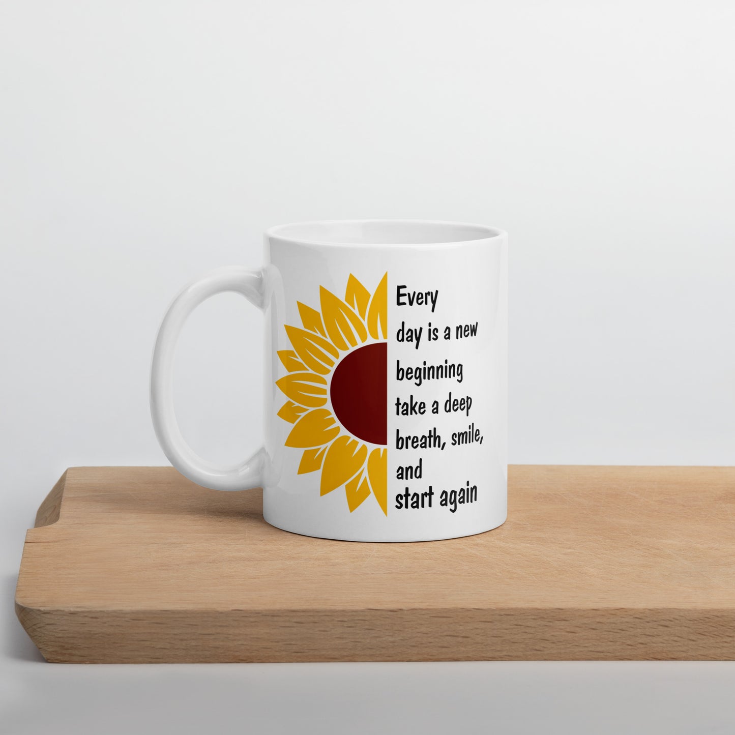Every Day is a New Beginning White Ceramic Coffee Mug