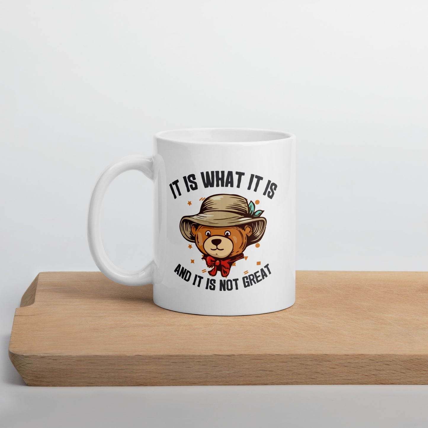 It Is What It Is, It's Not Great White Ceramic Coffee Mug