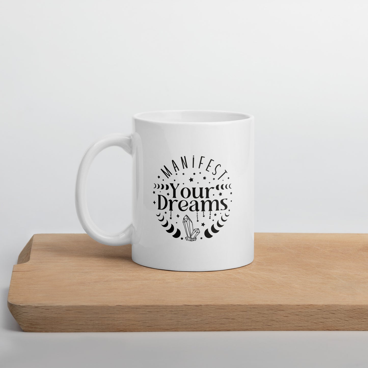 Manifest Your Dreams White Ceramic Coffee Mug