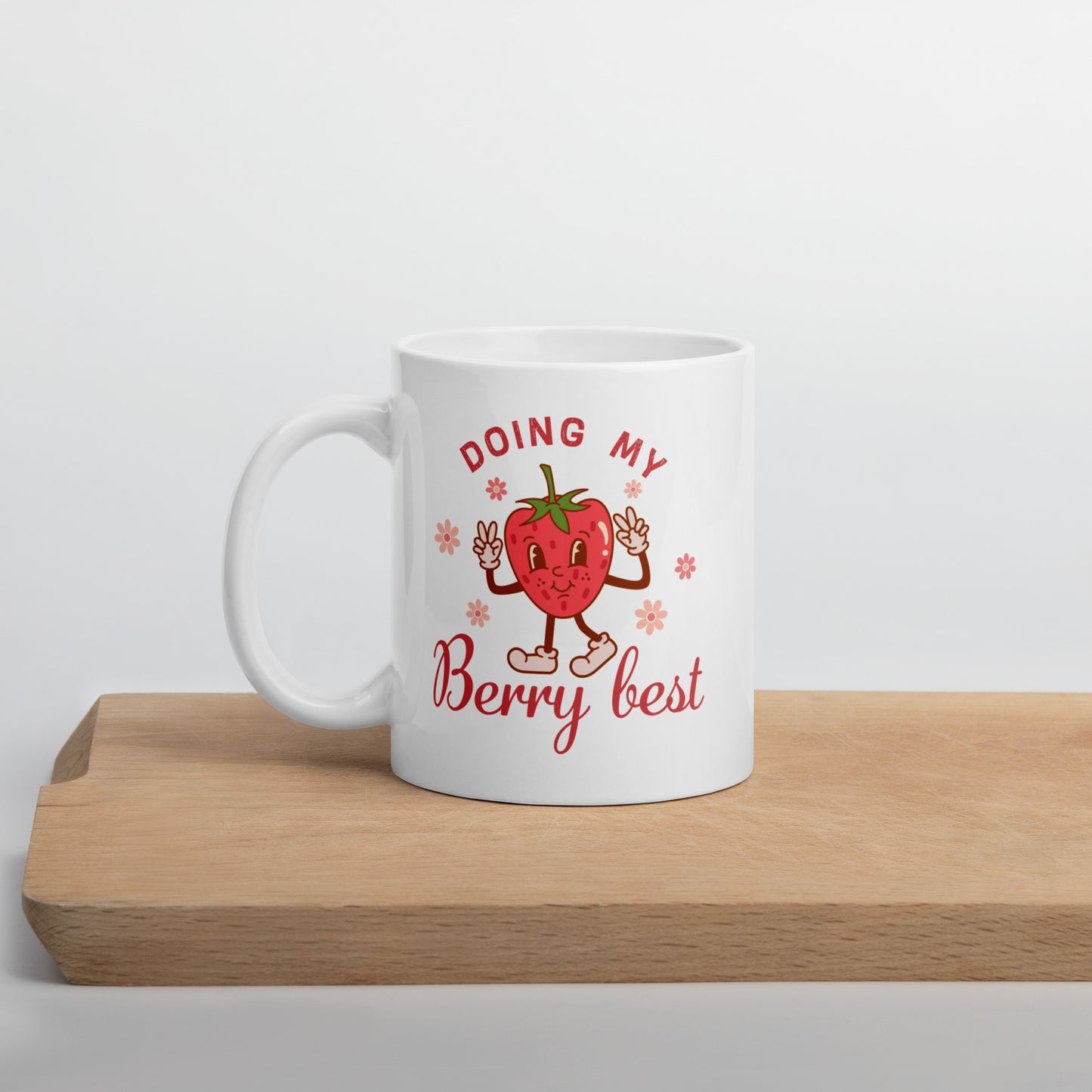 Doing My Berry Best White Ceramic Coffee Mug