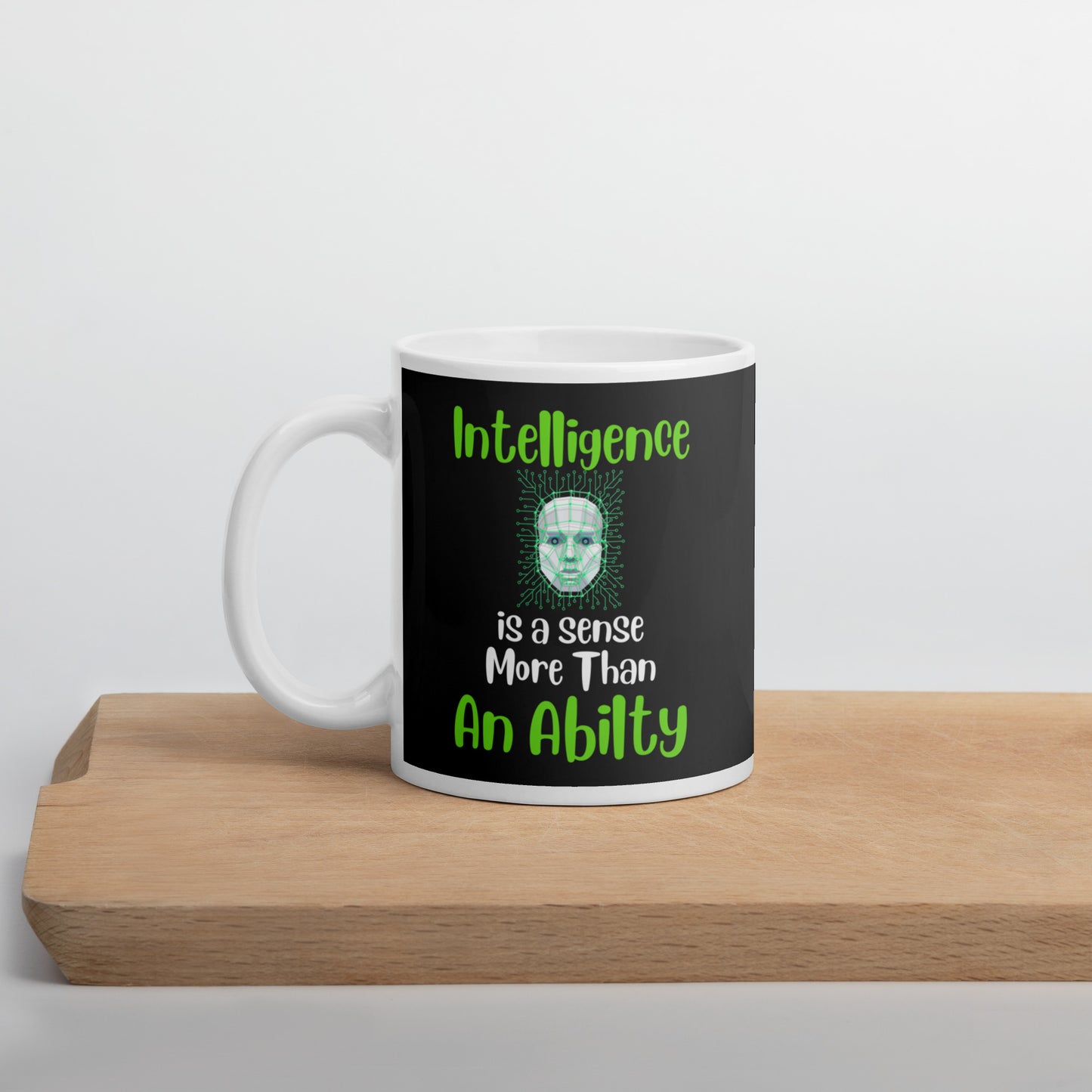 Intelligence is a Sense More Than an Ability Ceramic Coffee Mug
