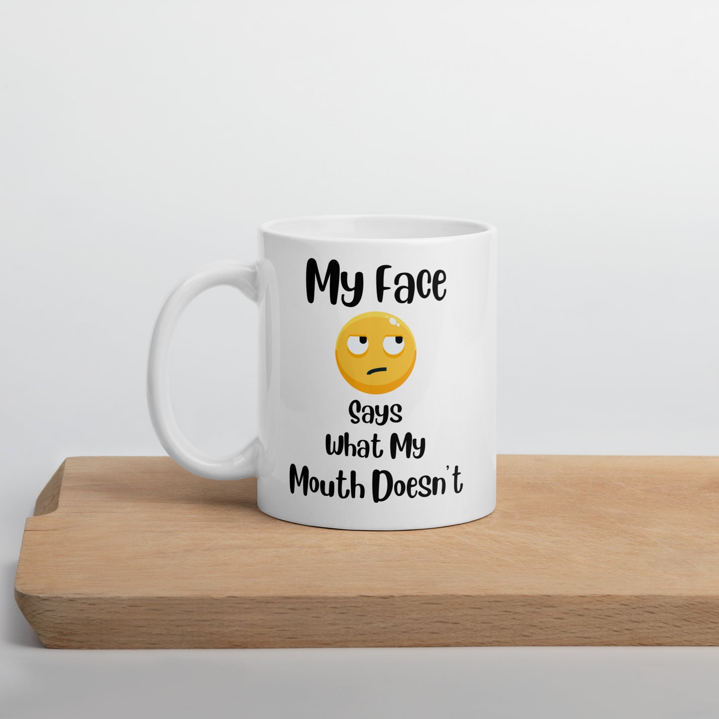 My Face Says What My Mouth Doesn't Ceramic Coffee Mug