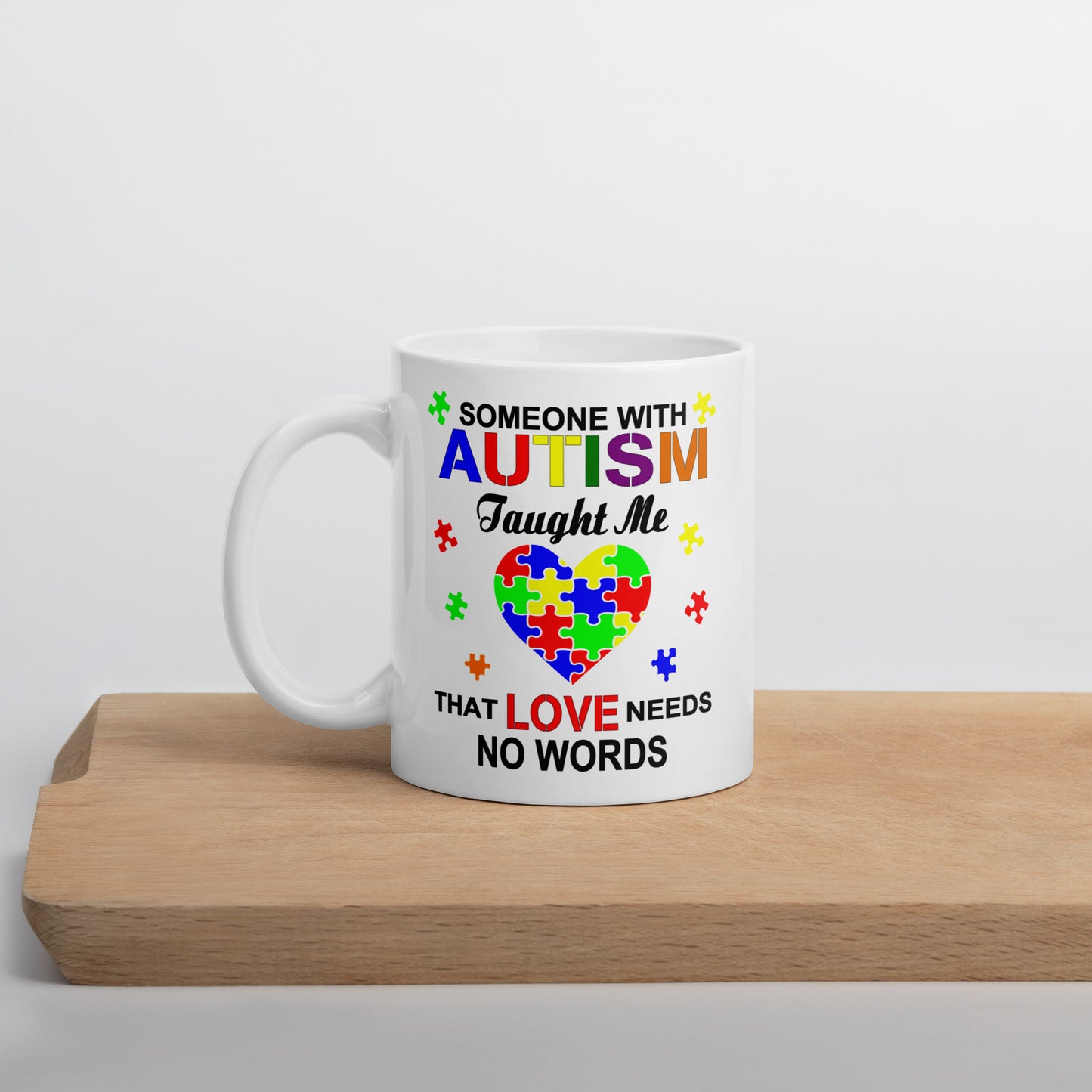 Someone with Autism Taught Me Love Needs No Words Ceramic Coffee Mug