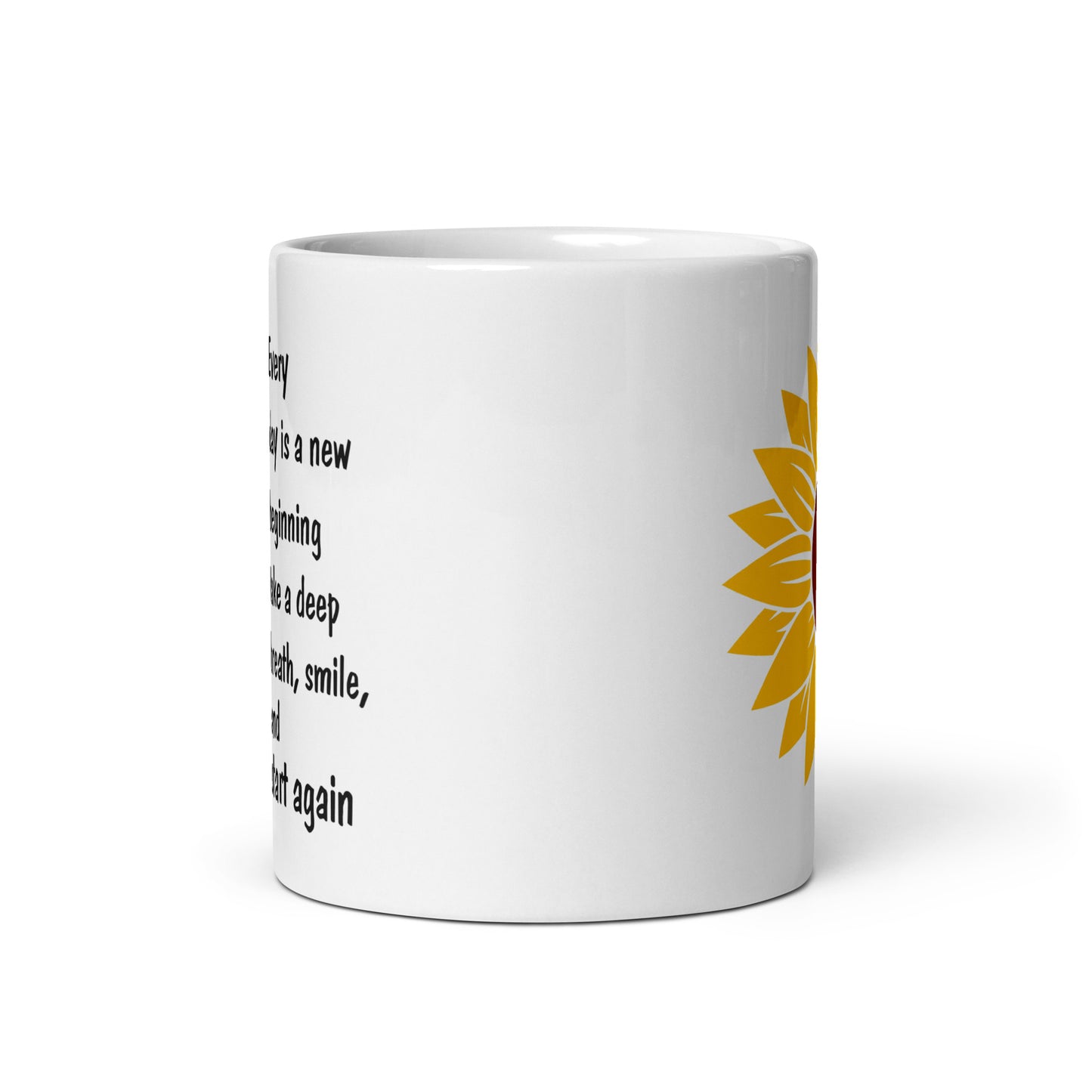 Every Day is a New Beginning White Ceramic Coffee Mug