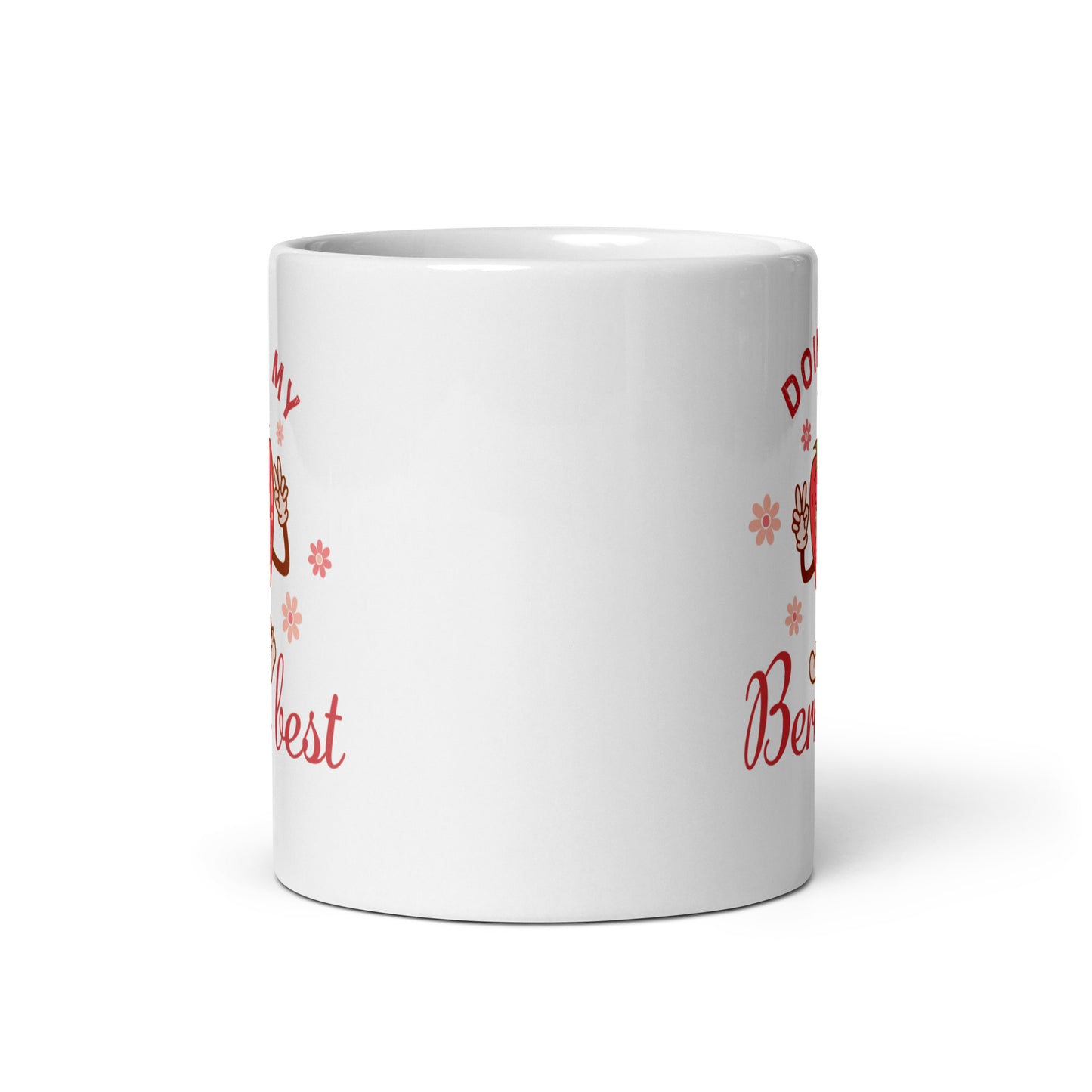 Doing My Berry Best White Ceramic Coffee Mug