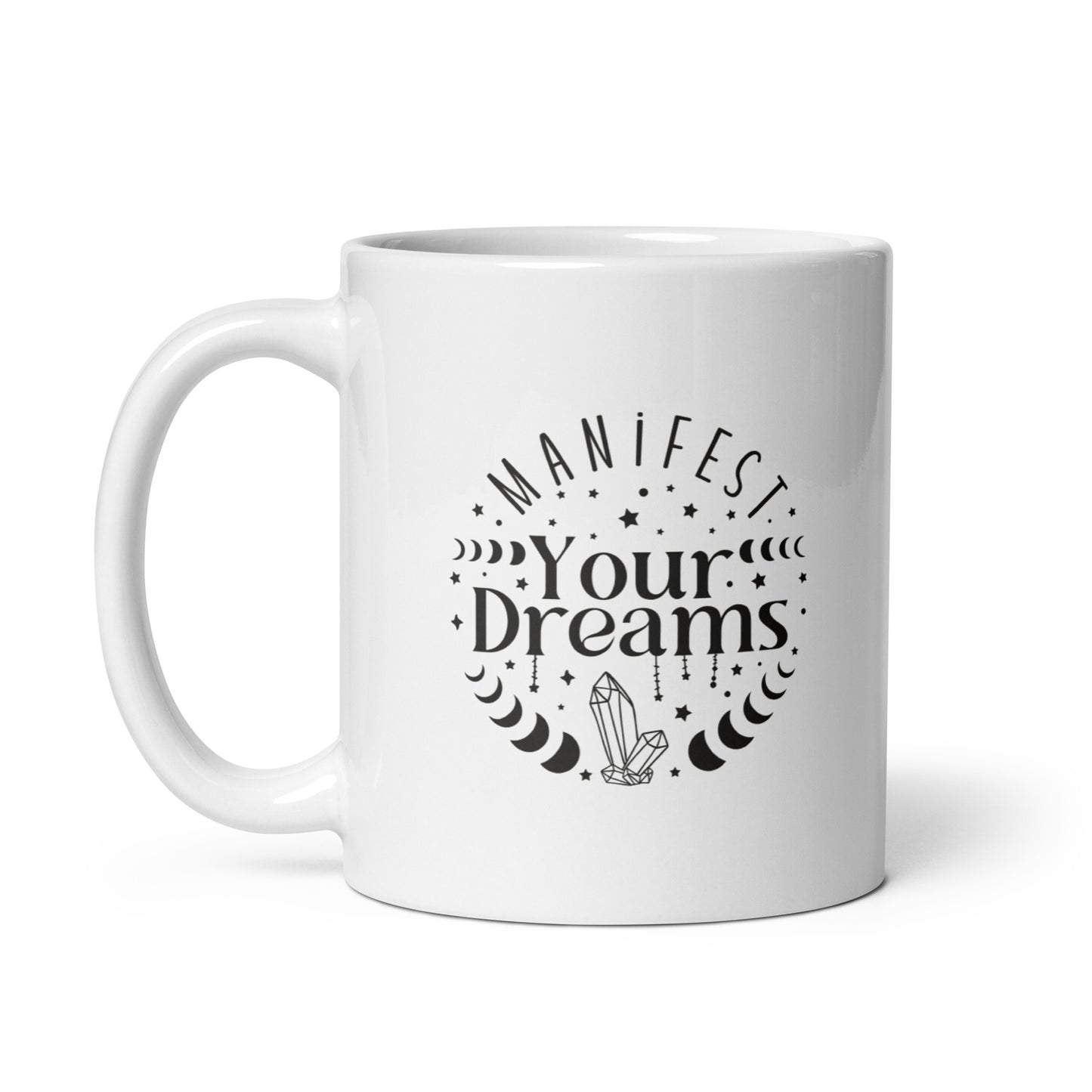 Manifest Your Dreams White Ceramic Coffee Mug