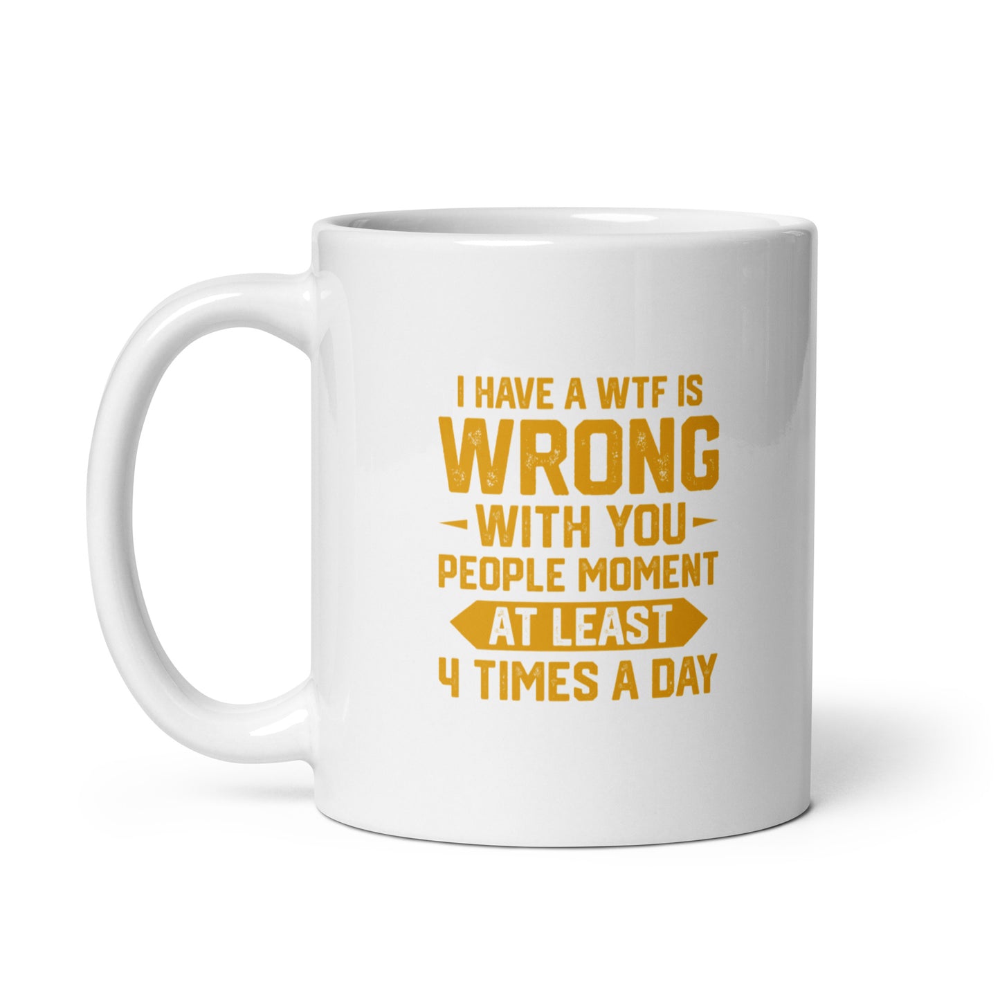 WTF is Wrong With You People White Ceramic Coffee Mug