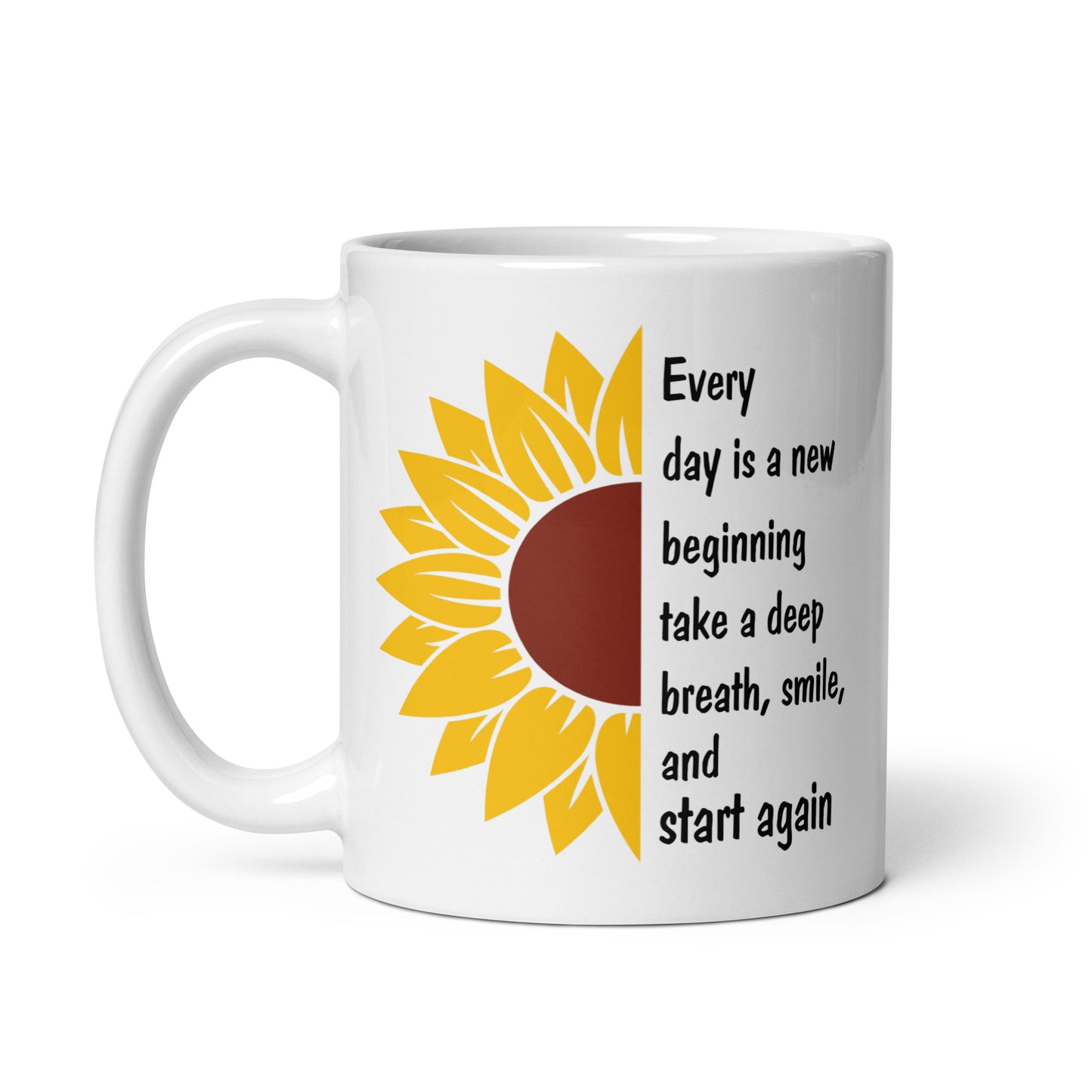Every Day is a New Beginning White Ceramic Coffee Mug