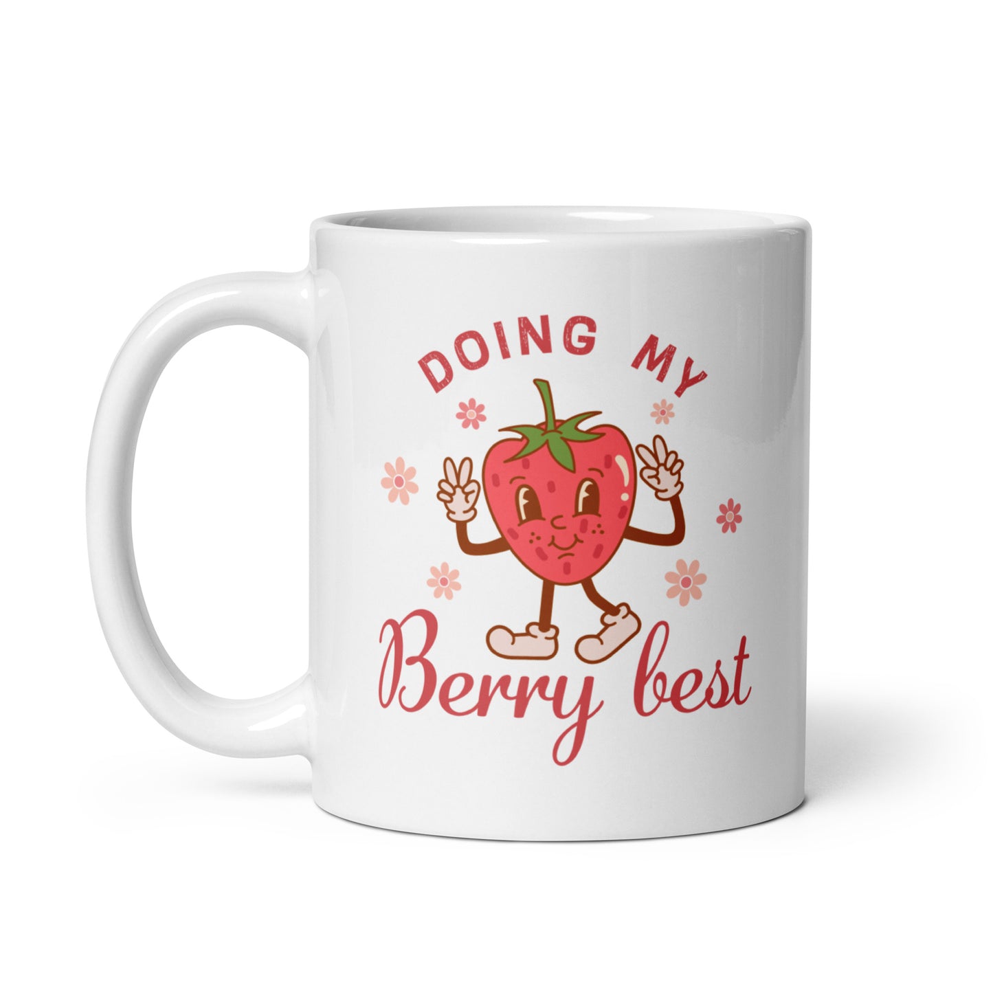 Doing My Berry Best White Ceramic Coffee Mug