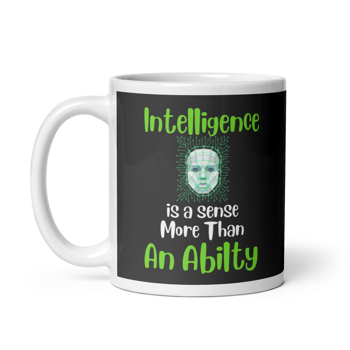 Intelligence is a Sense More Than an Ability Ceramic Coffee Mug