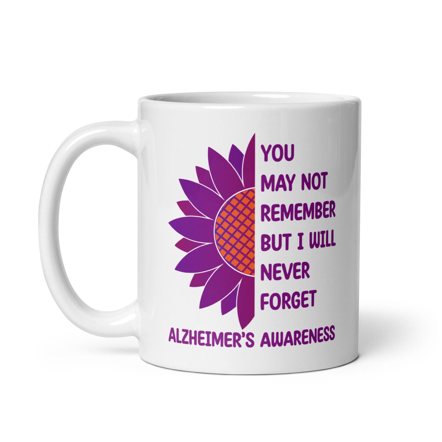 You May Not Remember but I Will Never Forget Ceramic Coffee Mug