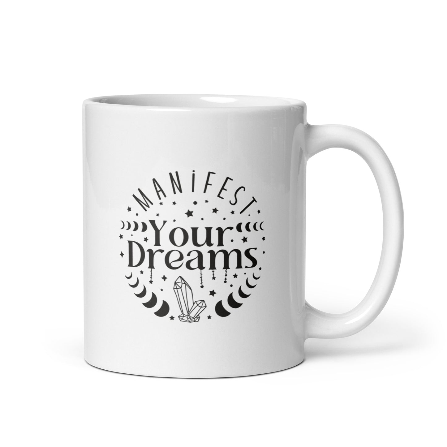 Manifest Your Dreams White Ceramic Coffee Mug