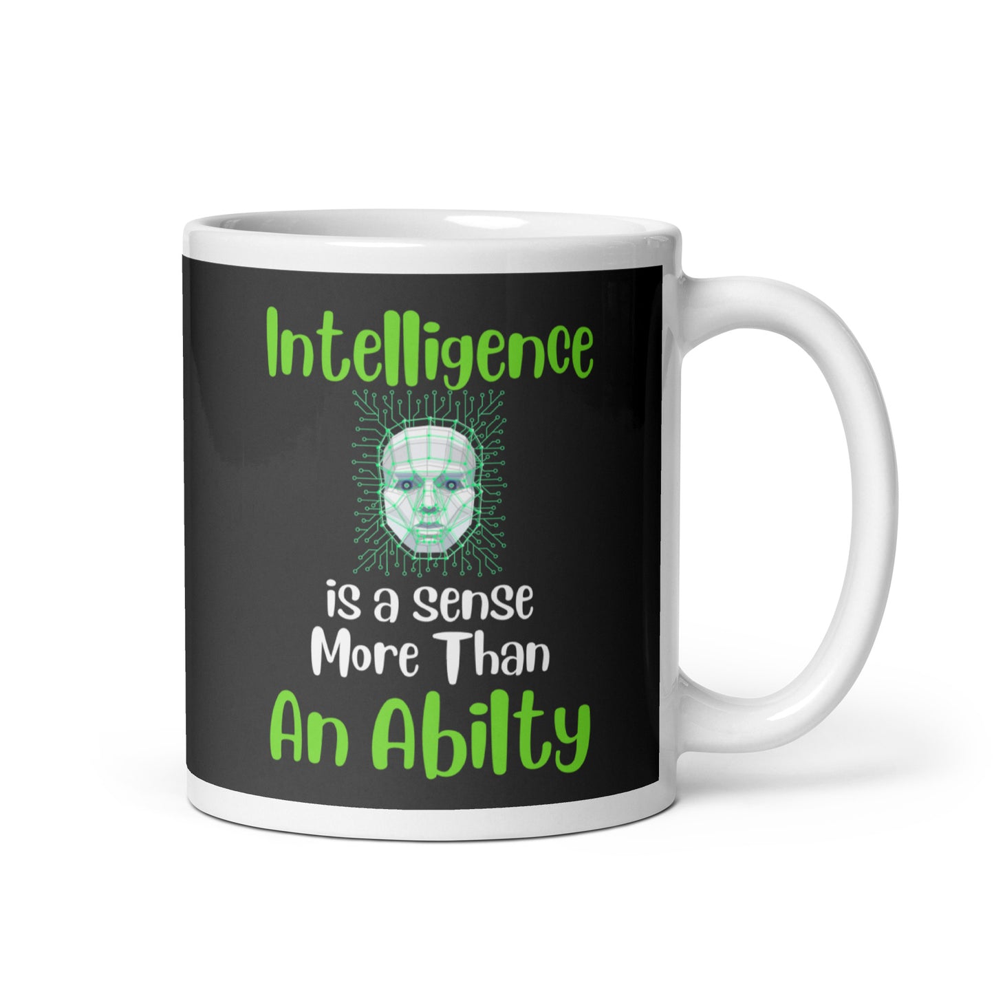 Intelligence is a Sense More Than an Ability Ceramic Coffee Mug