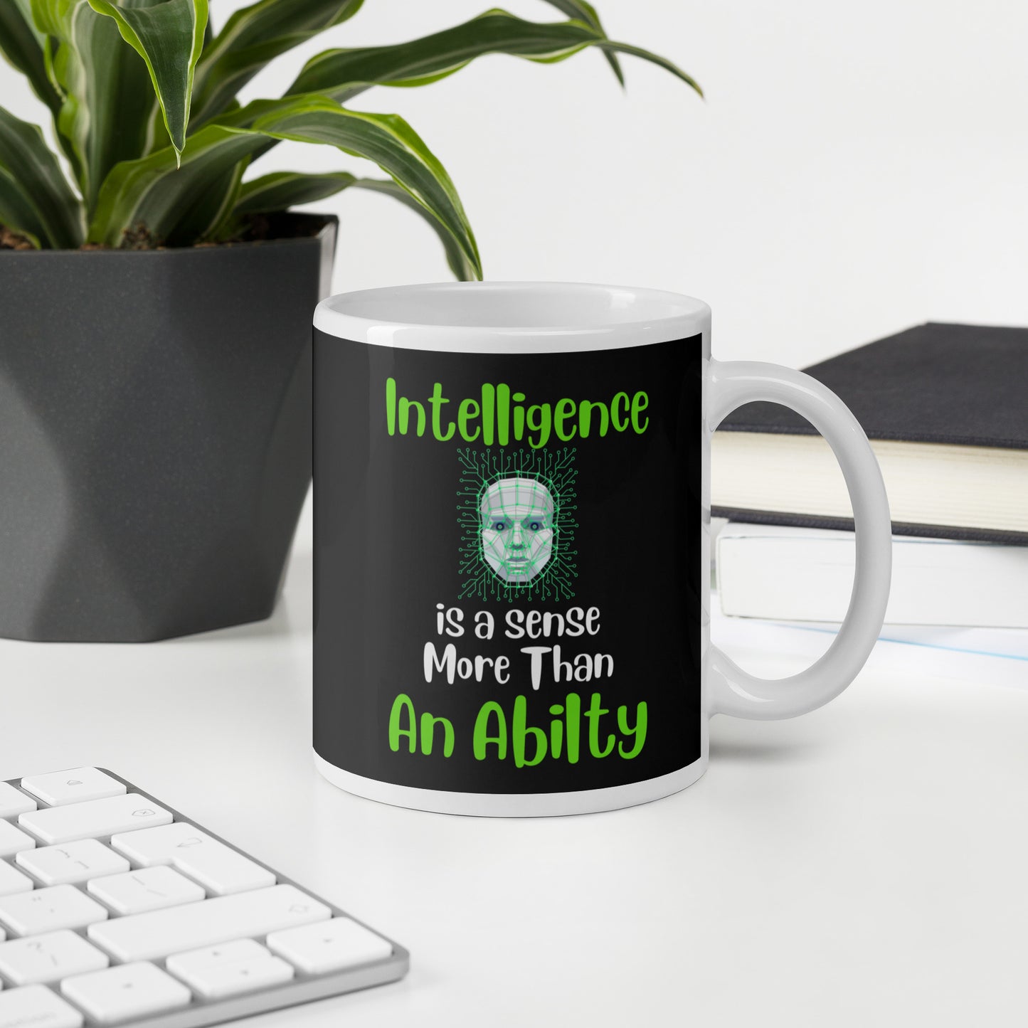 Intelligence is a Sense More Than an Ability Ceramic Coffee Mug