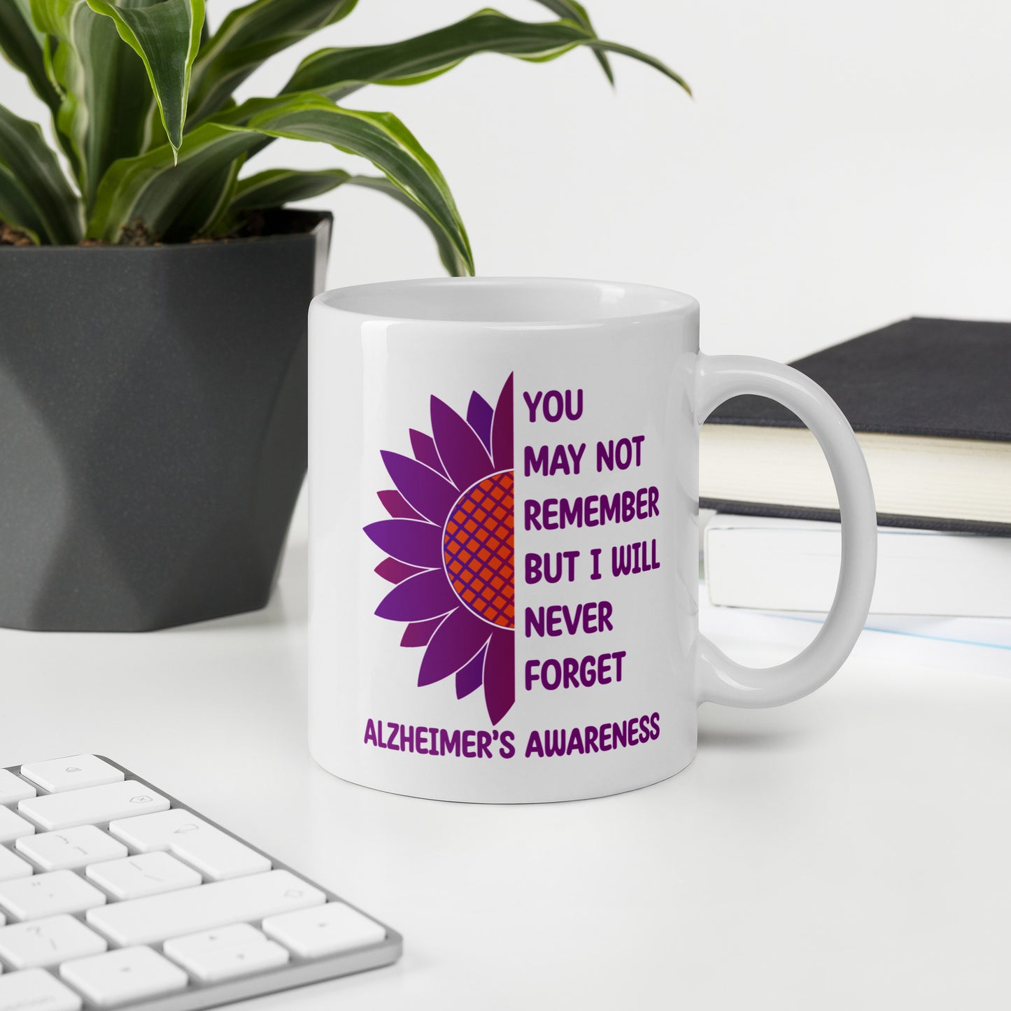 You May Not Remember but I Will Never Forget Ceramic Coffee Mug