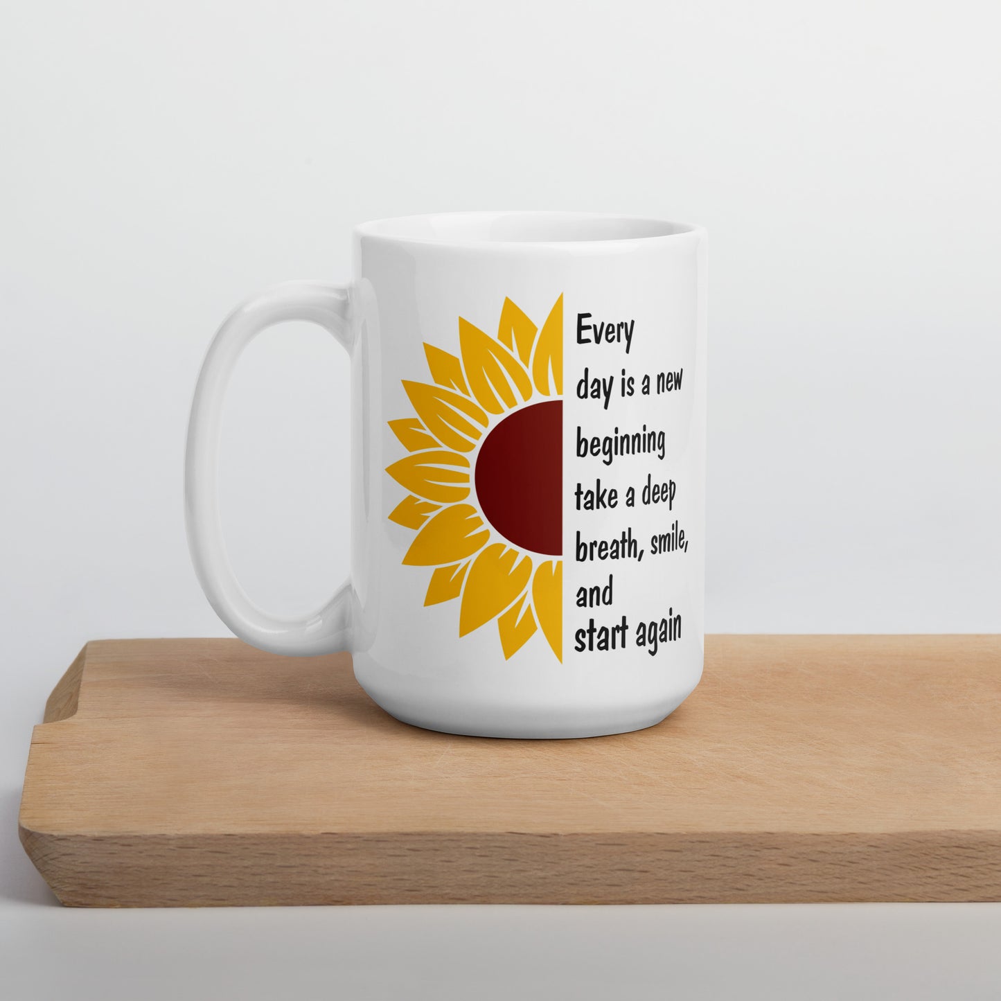 Every Day is a New Beginning White Ceramic Coffee Mug
