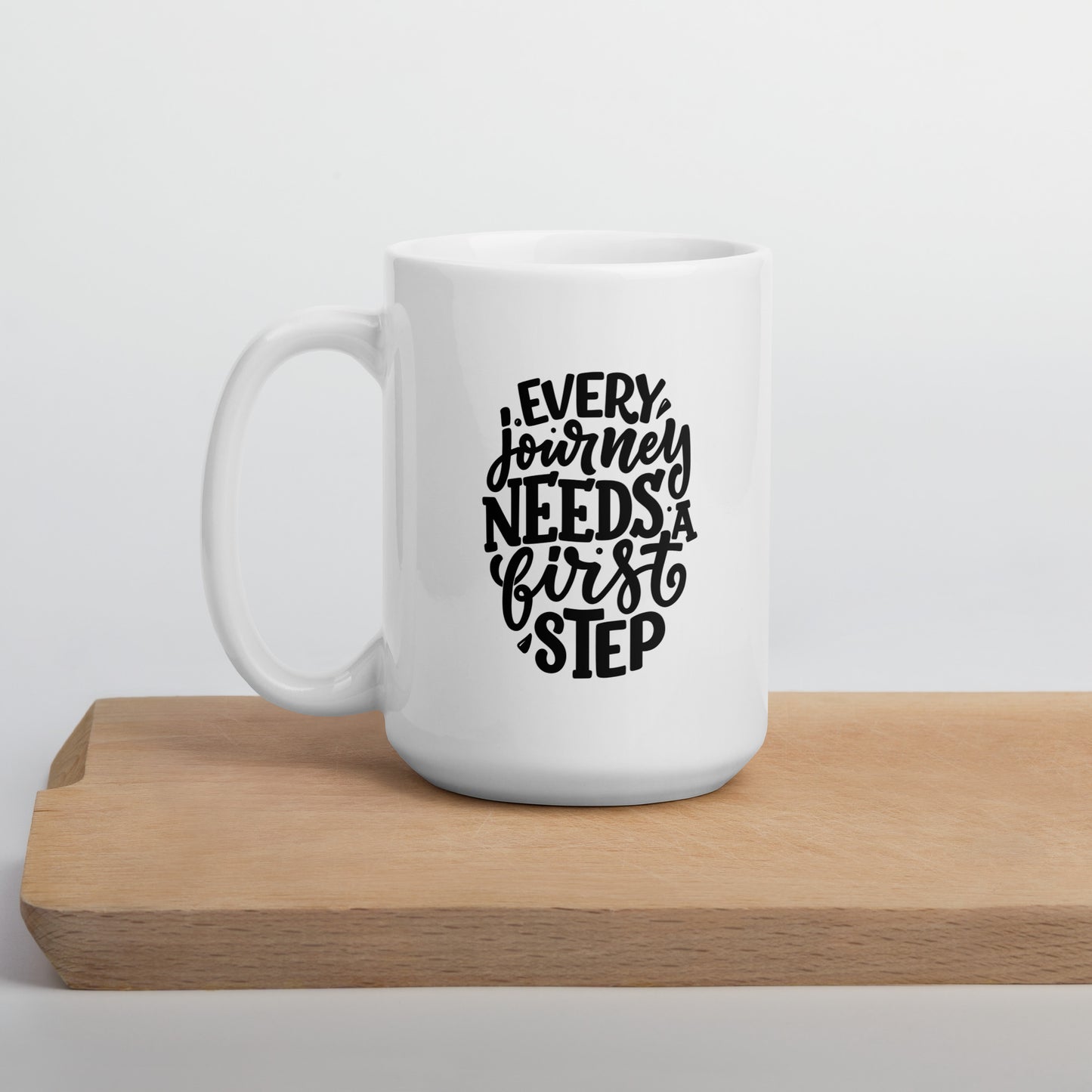 Every Journey Needs a First Step White Ceramic Coffee Mug