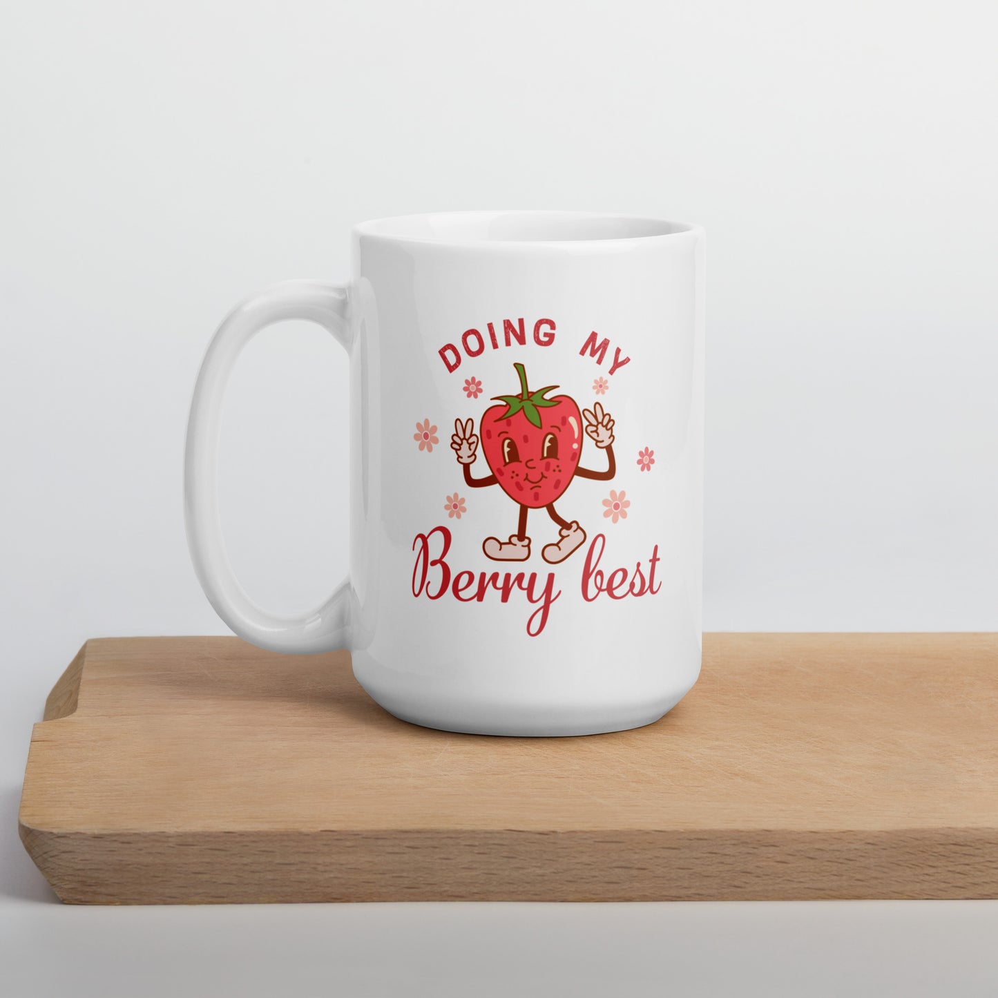 Doing My Berry Best White Ceramic Coffee Mug