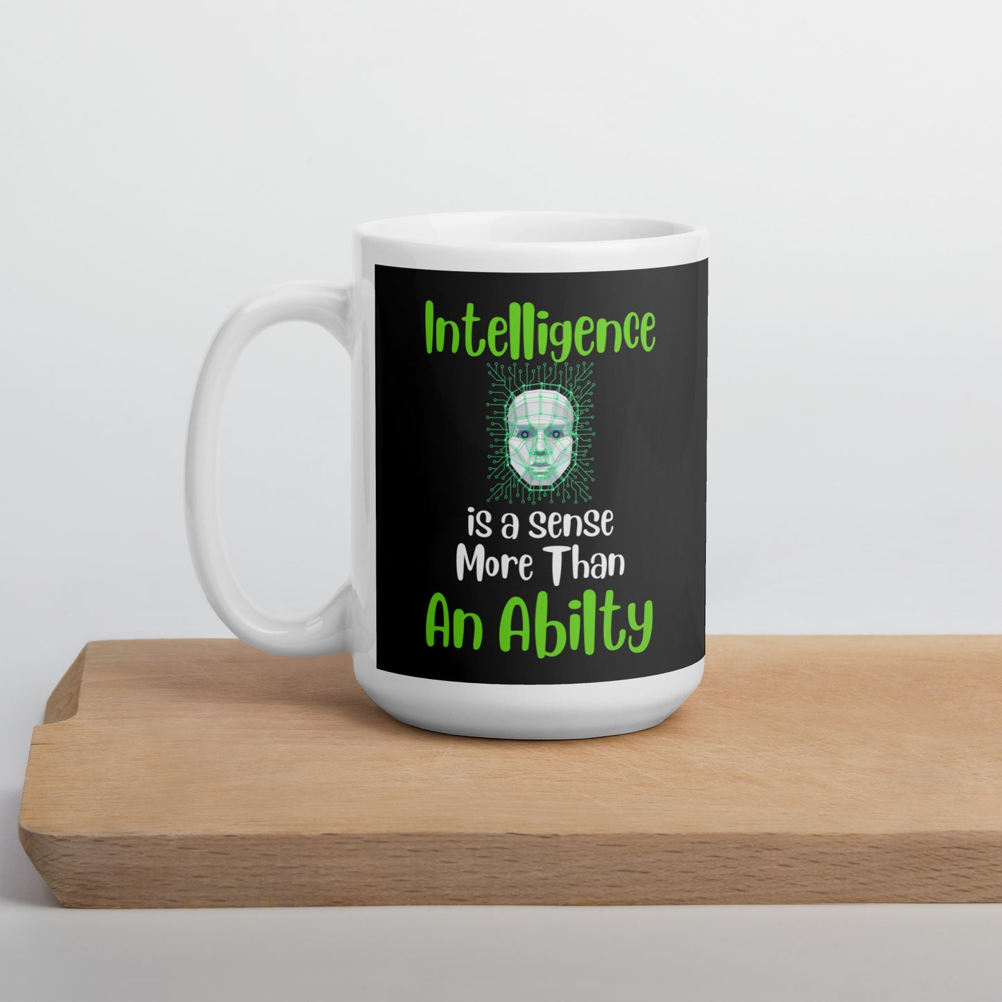 Intelligence is a Sense More Than an Ability Ceramic Coffee Mug