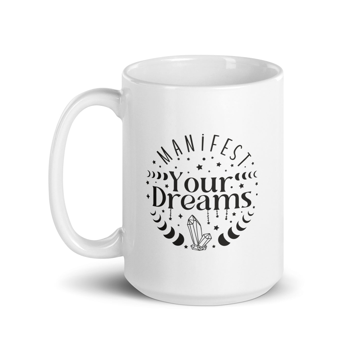Manifest Your Dreams White Ceramic Coffee Mug