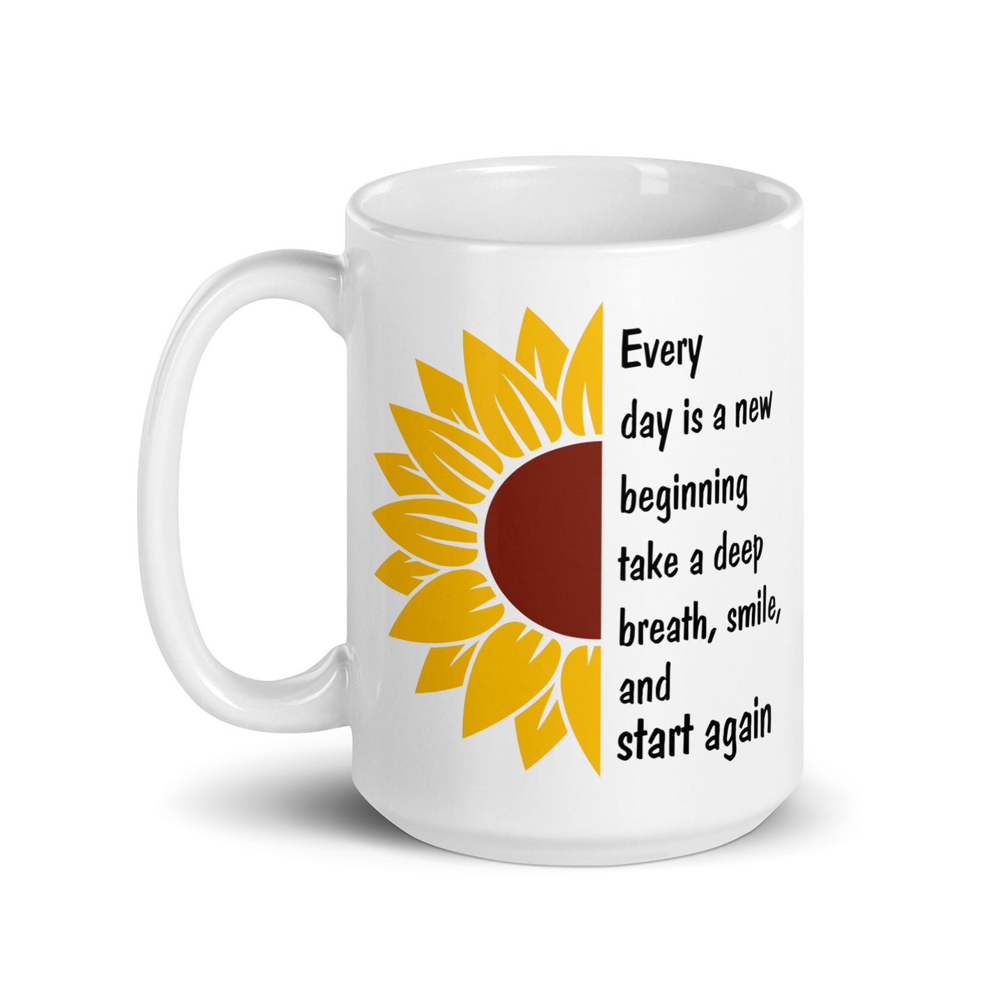 Every Day is a New Beginning White Ceramic Coffee Mug