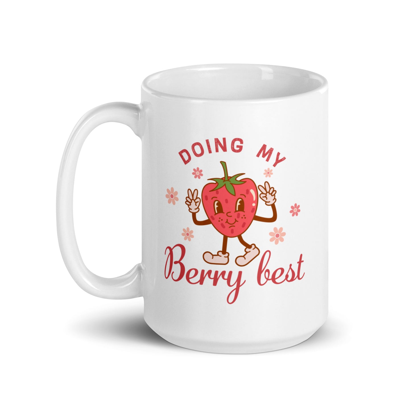Doing My Berry Best White Ceramic Coffee Mug