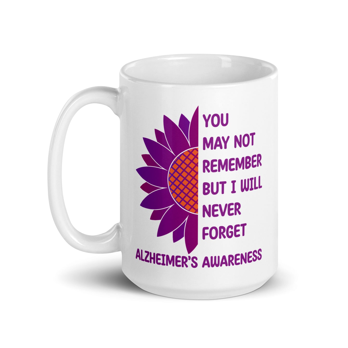 You May Not Remember but I Will Never Forget Ceramic Coffee Mug