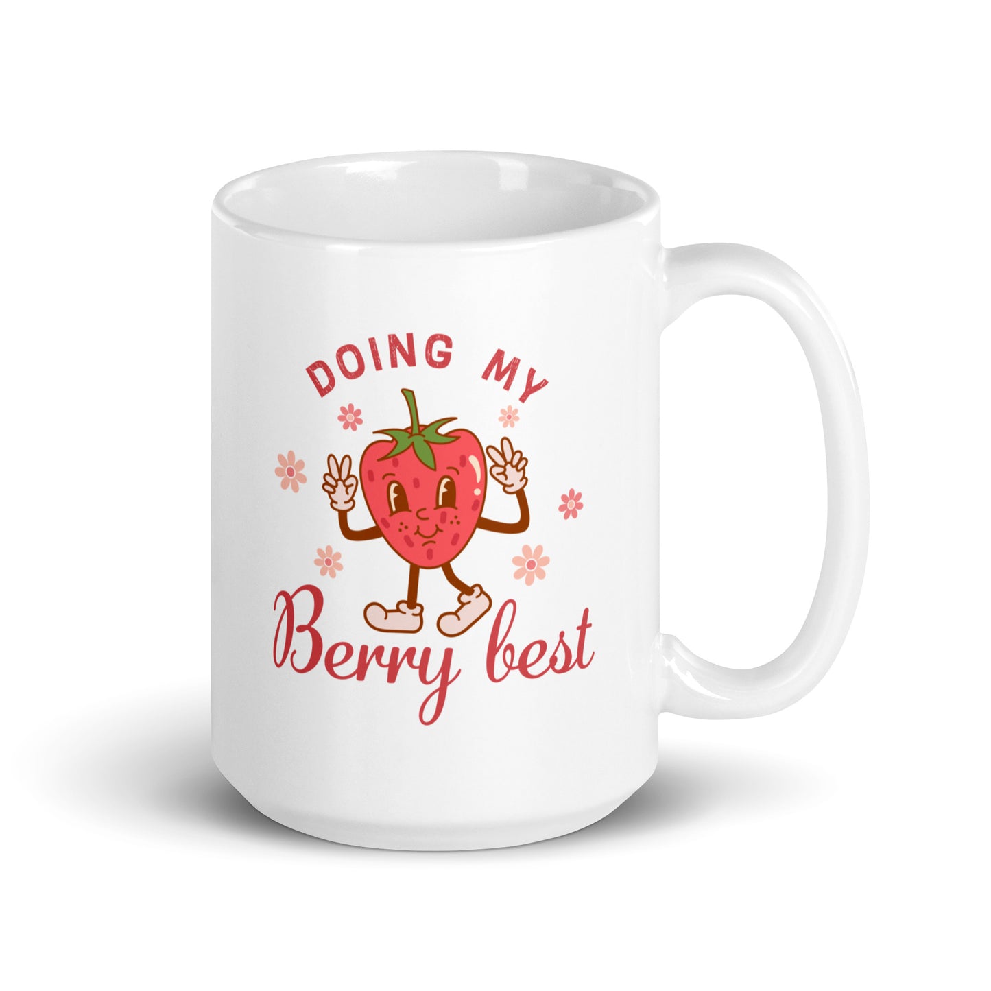 Doing My Berry Best White Ceramic Coffee Mug