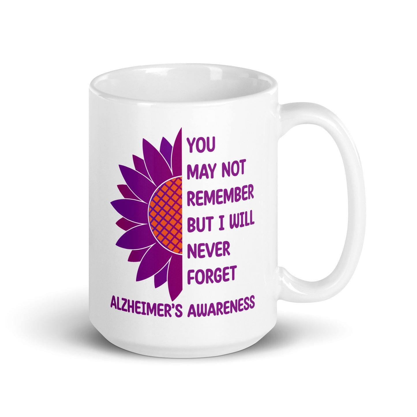 You May Not Remember but I Will Never Forget Ceramic Coffee Mug