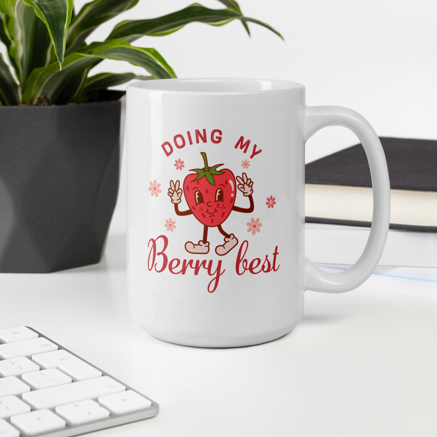 Doing My Berry Best White Ceramic Coffee Mug