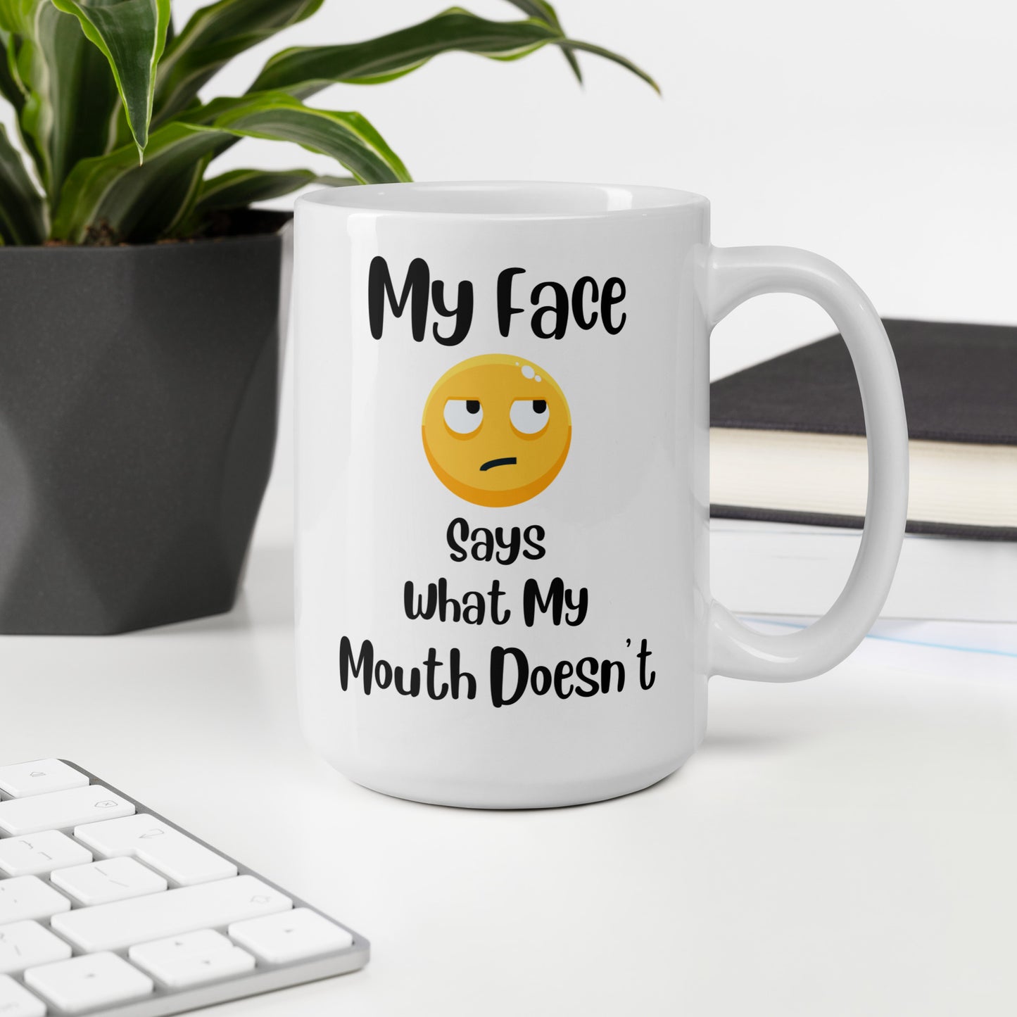 My Face Says What My Mouth Doesn't Ceramic Coffee Mug