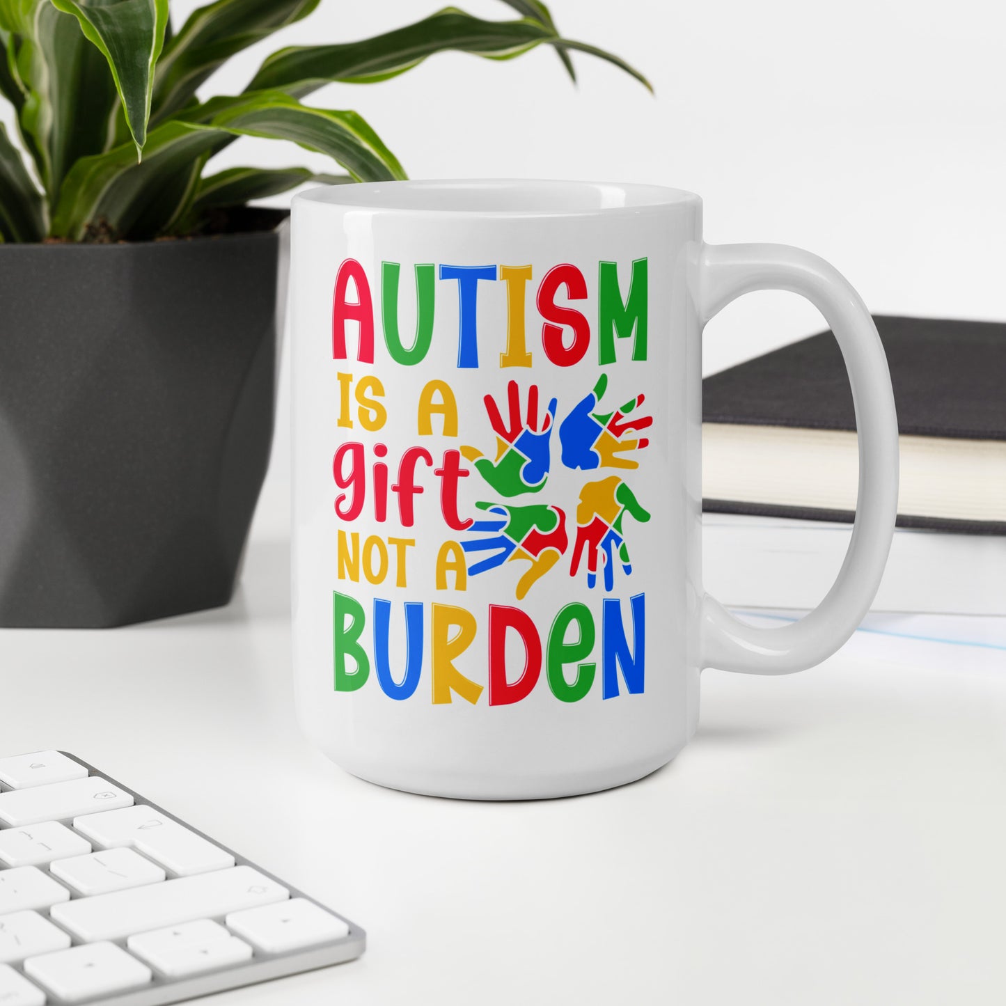 Autism is a Gift Not a Burden Ceramic Coffee Mug