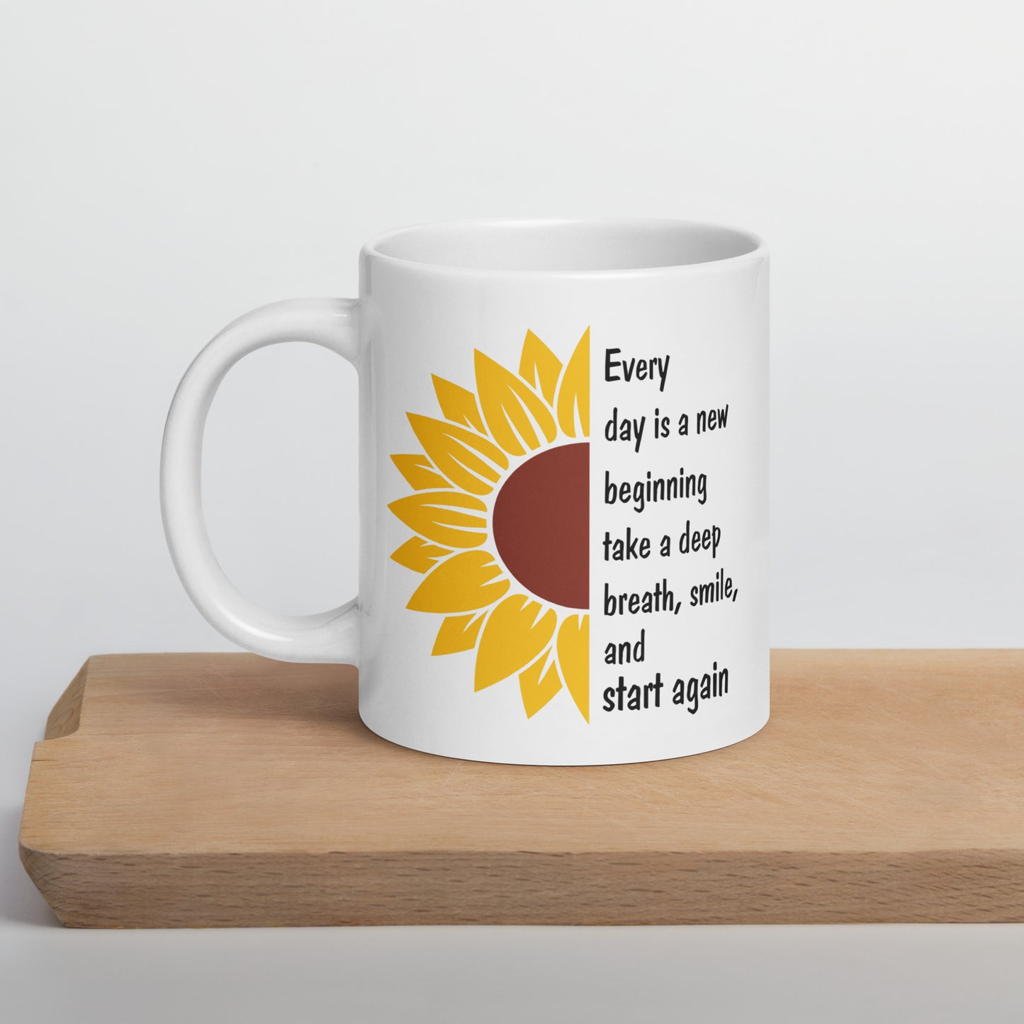 Every Day is a New Beginning White Ceramic Coffee Mug
