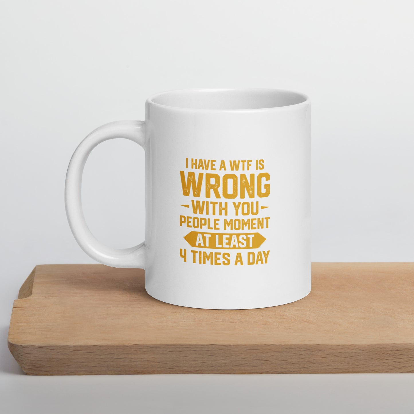 WTF is Wrong With You People White Ceramic Coffee Mug